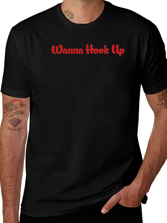 Wanna Hook Up T-Shirt - Funny Graphic Tee