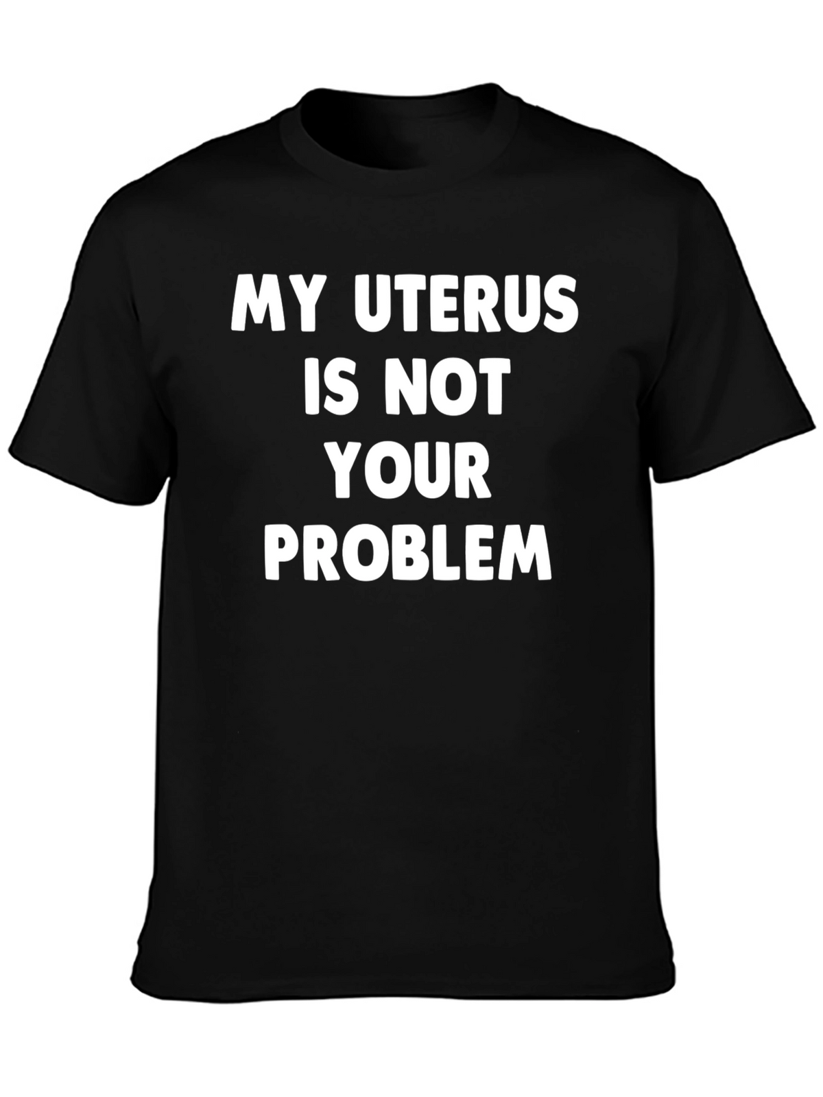 My Uterus Is Not Your Problem Graphic Tee