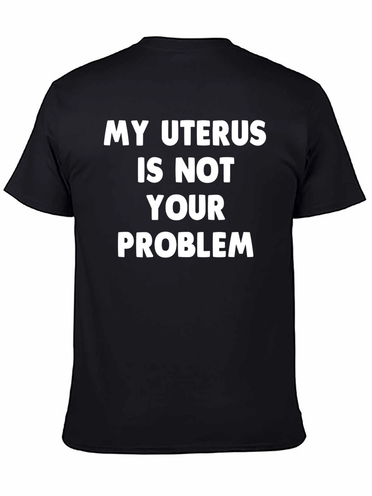 My Uterus Is Not Your Problem Graphic Tee
