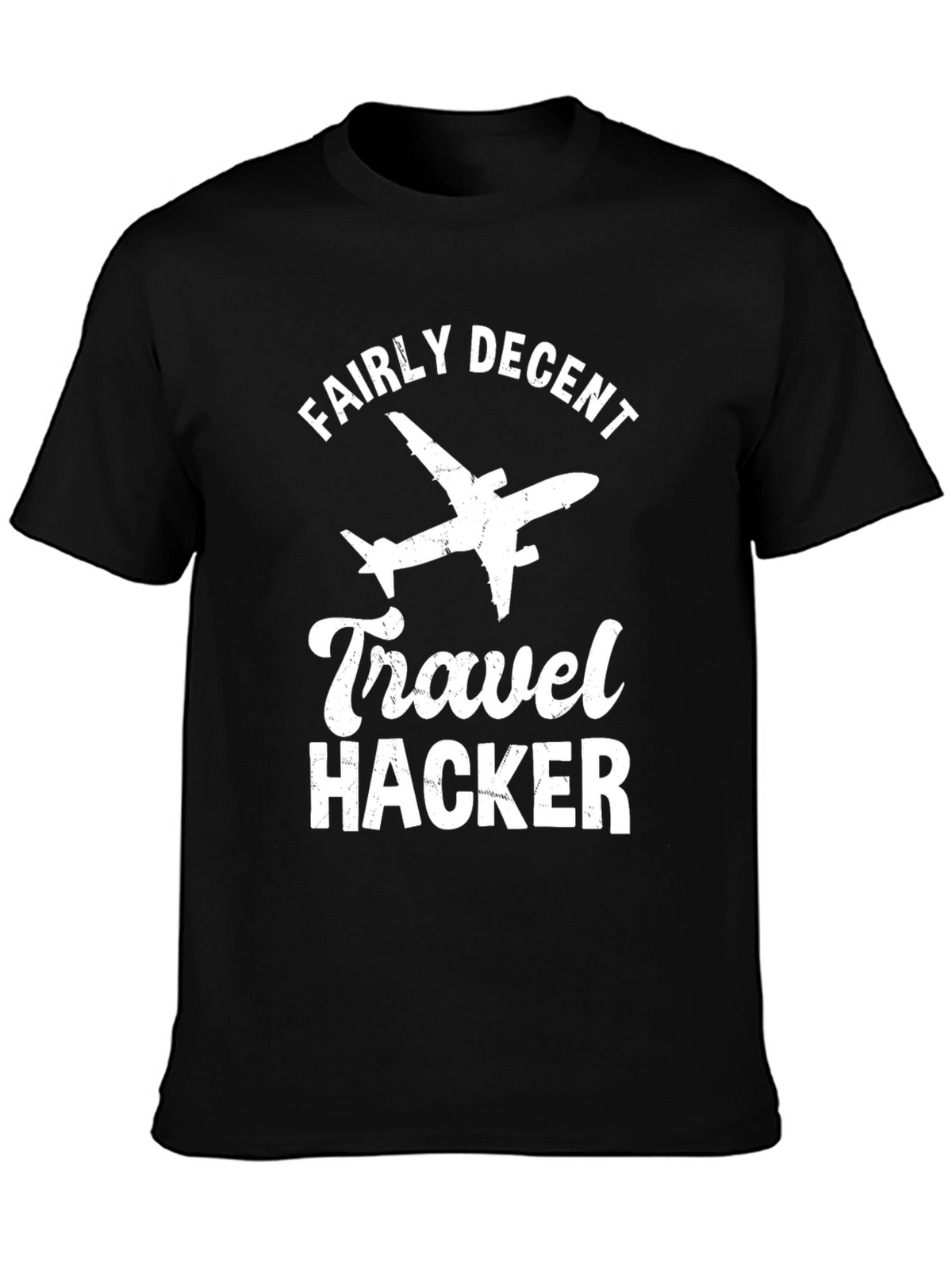 Fairly Decent Travel Hacker T-Shirt - Airplane Graphic Tee