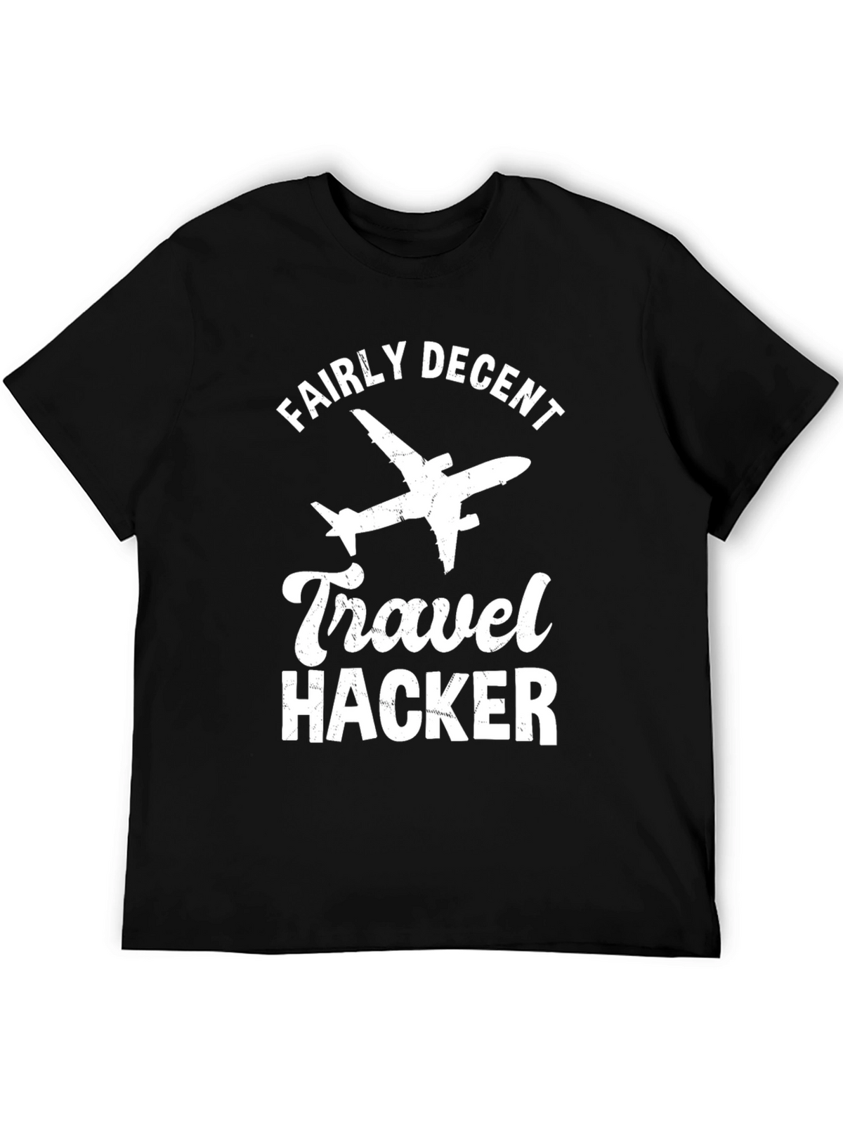 Fairly Decent Travel Hacker T-Shirt - Airplane Graphic Tee