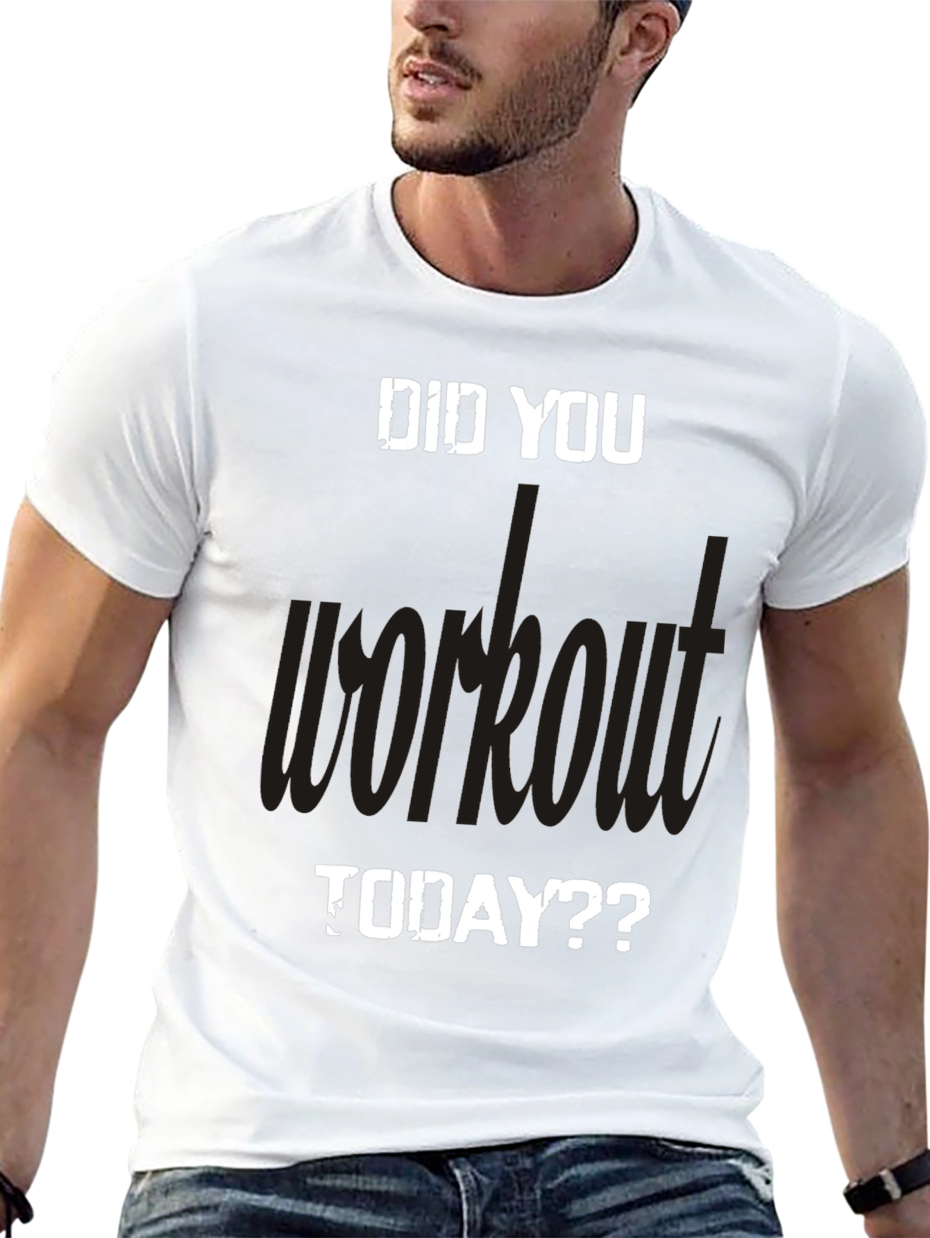 Workout Motivation T-Shirt: Did You Workout Today?