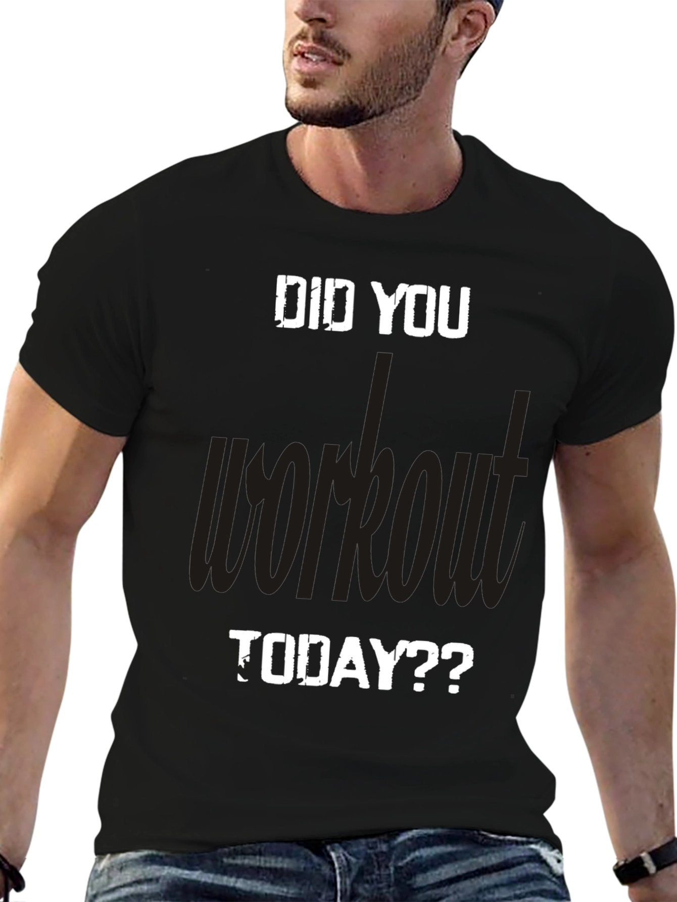 Workout Motivation T-Shirt: Did You Workout Today?
