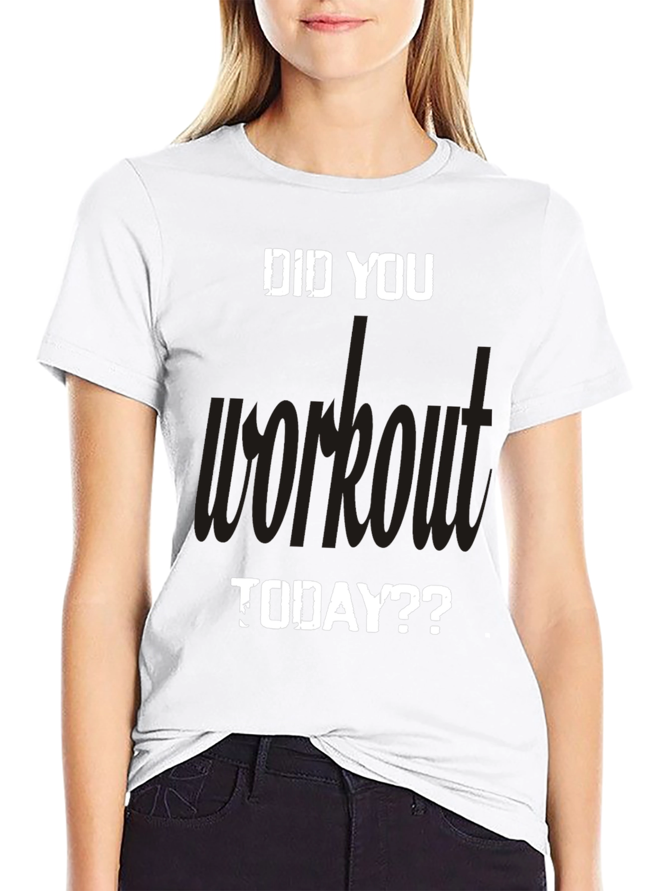 Workout Motivation T-Shirt: Did You Workout Today?