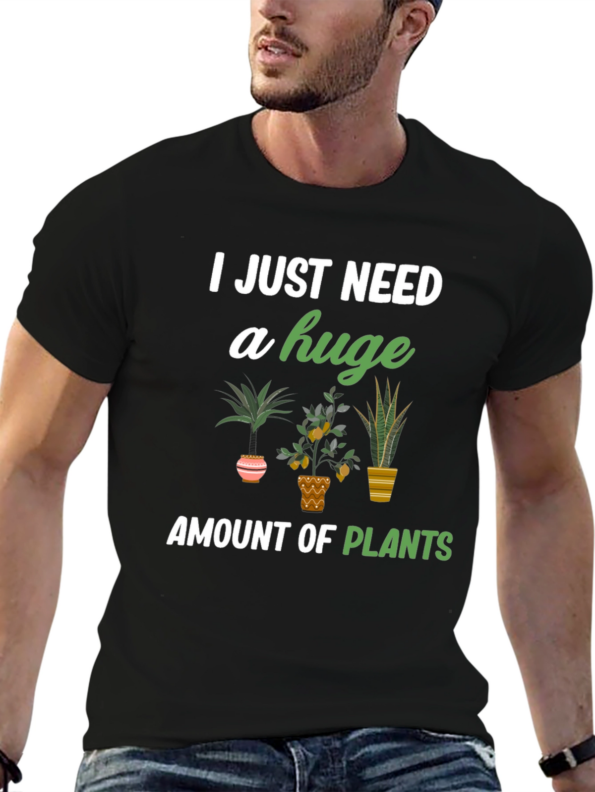 I Just Need A Huge Amount Of Plants T-Shirt