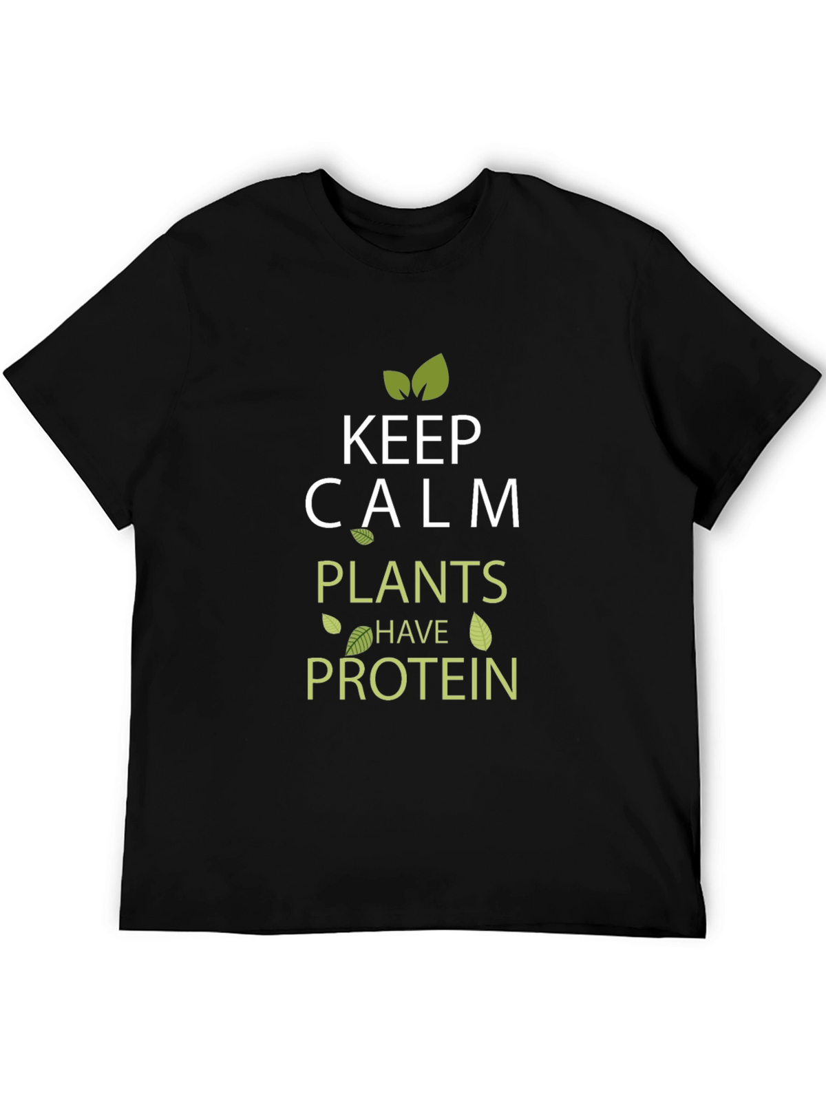 Keep Calm Plants Have Protein Vegan T-Shirt