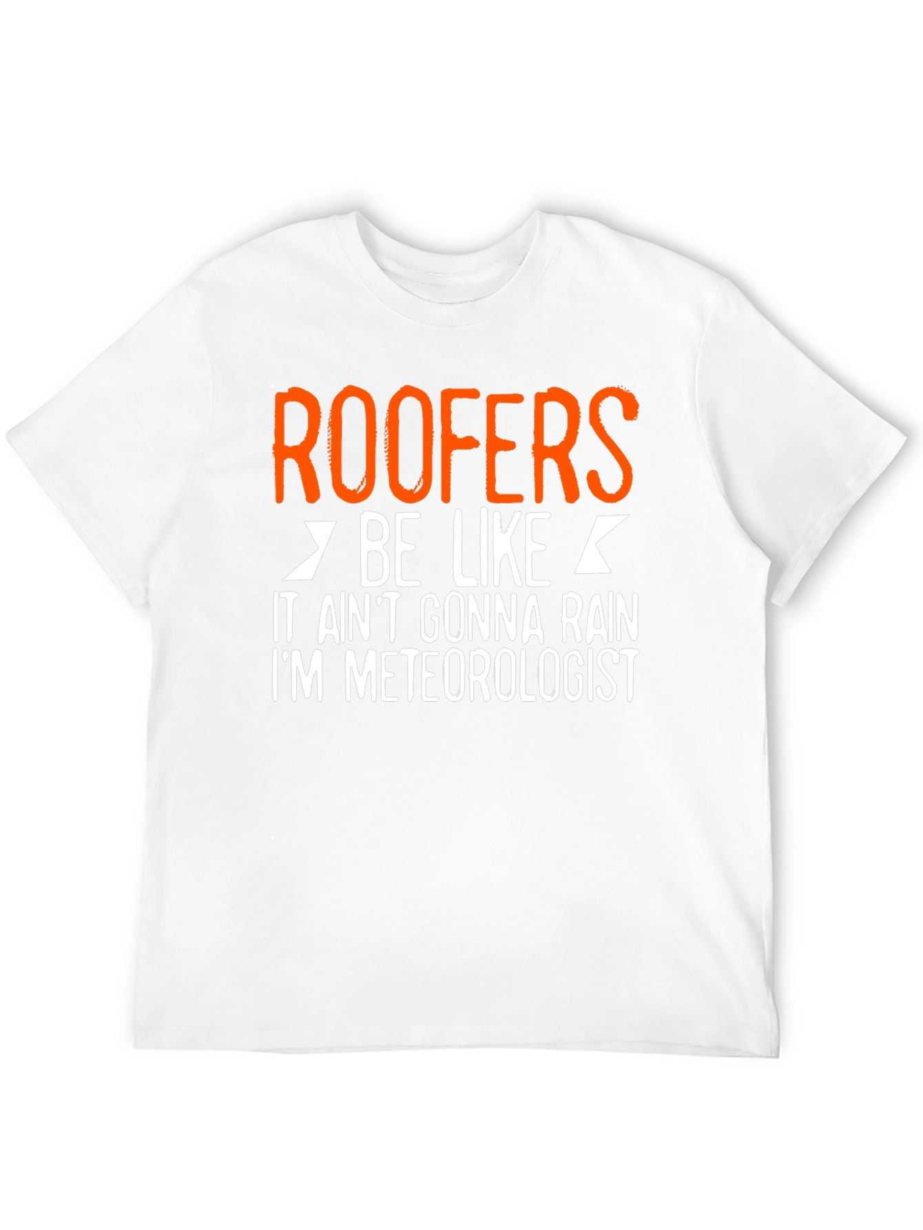 Roofers Be Like Funny T-Shirt