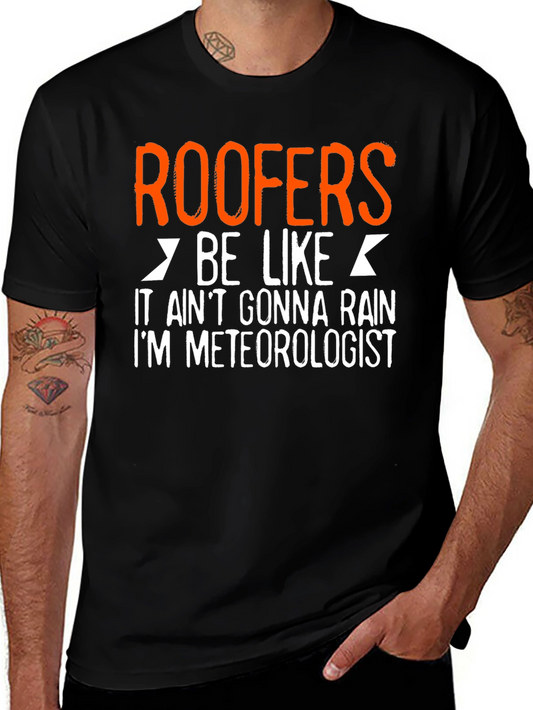 Roofers Be Like Funny T-Shirt