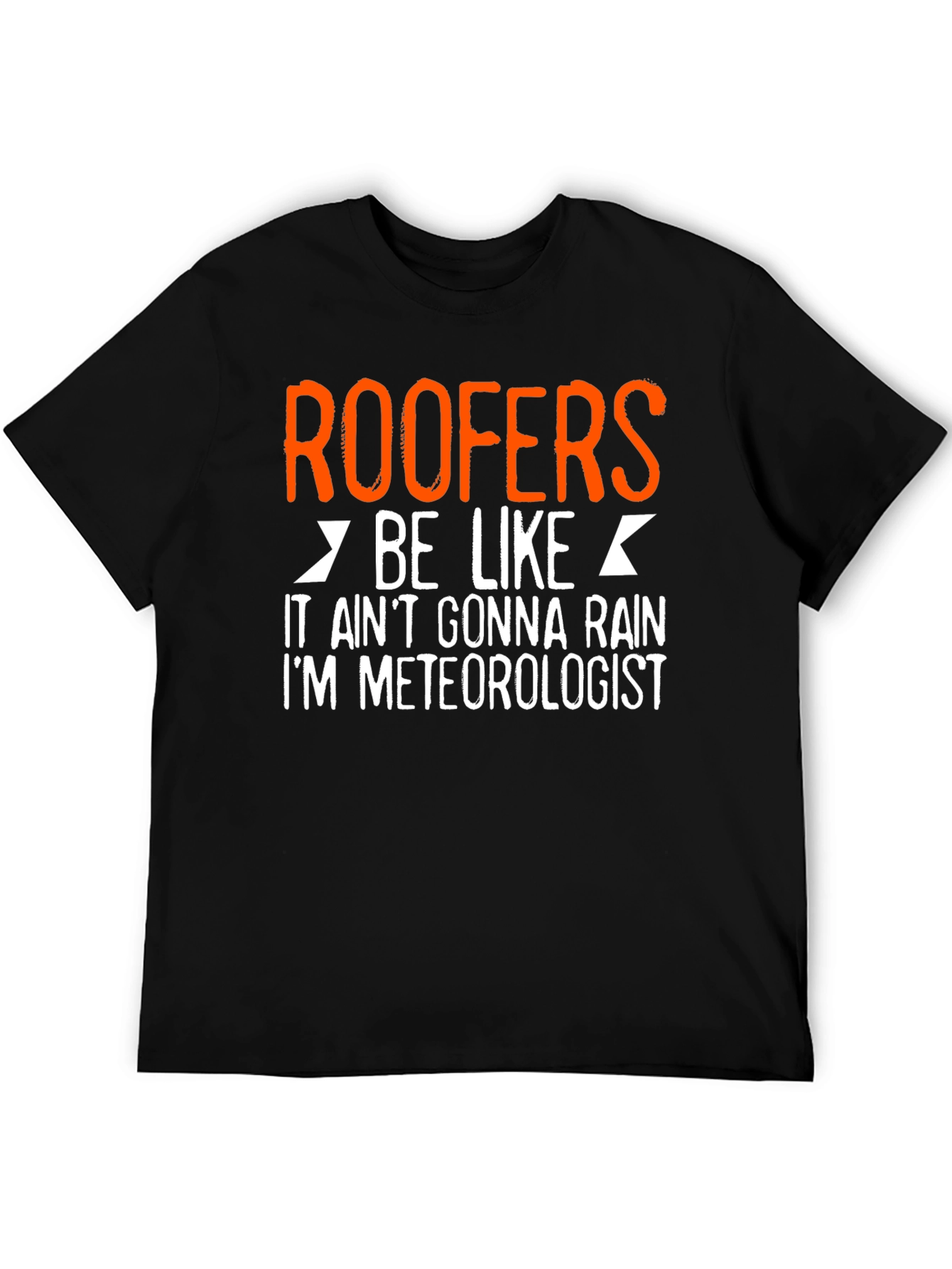 Roofers Be Like Funny T-Shirt