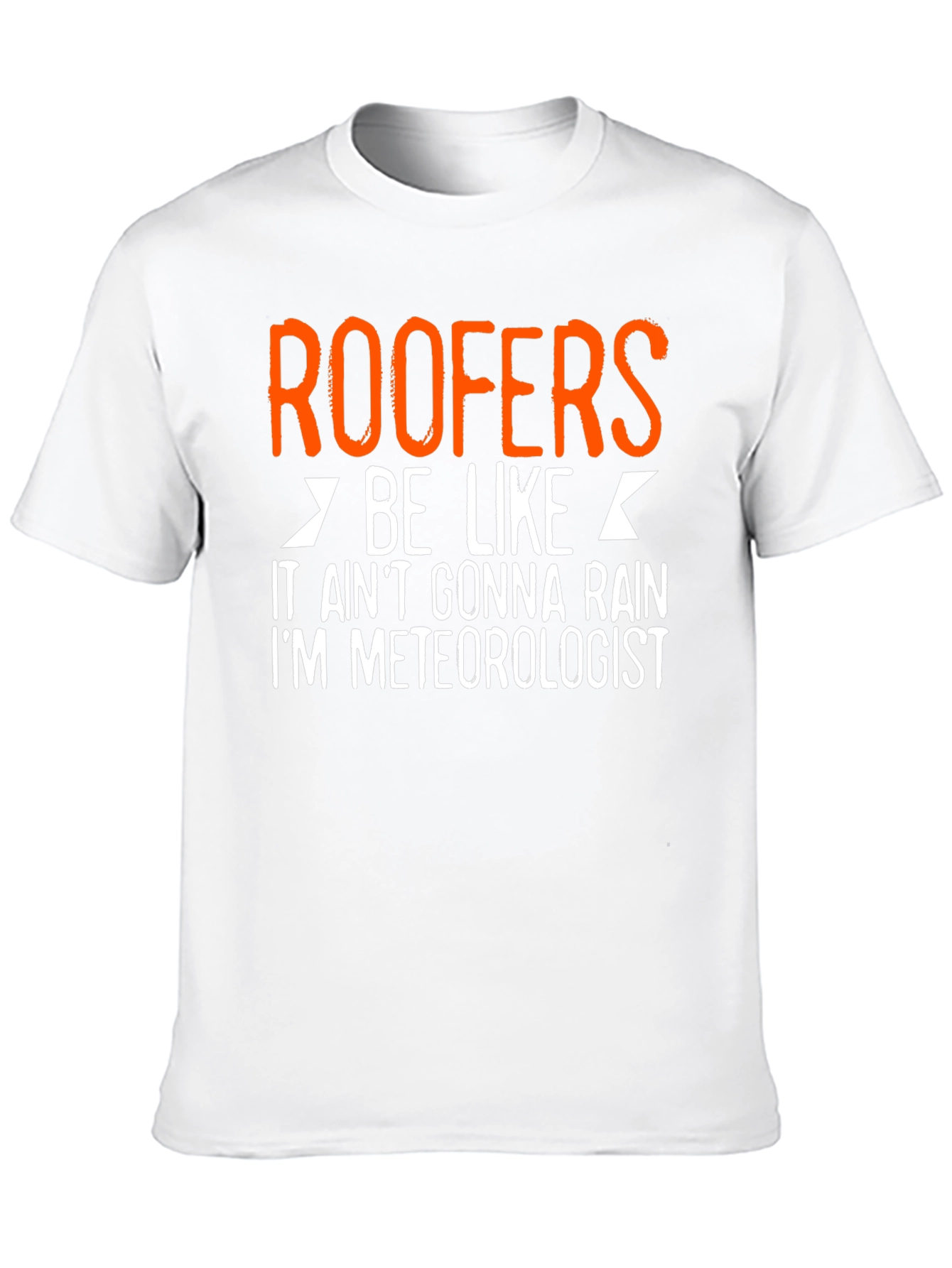 Roofers Be Like Funny T-Shirt