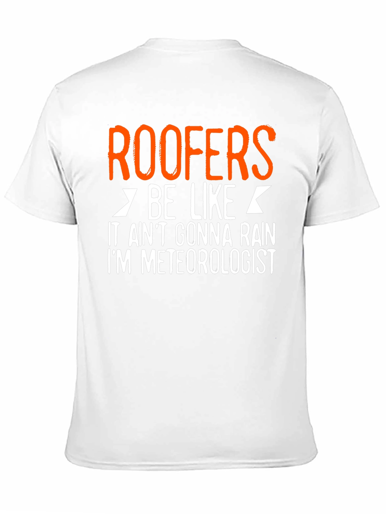 Roofers Be Like Funny T-Shirt