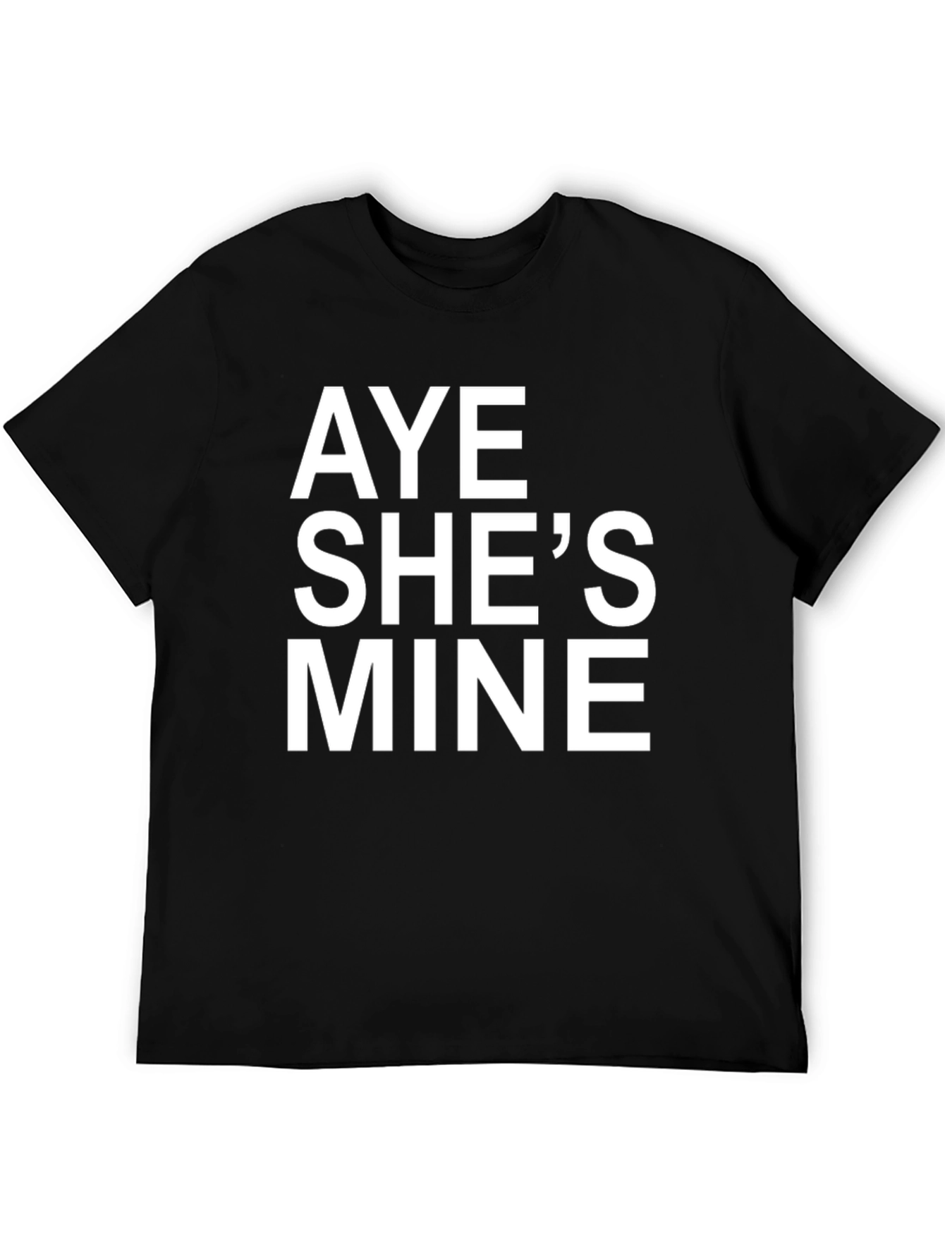 Aye Shes Mine - Novelty Graphic T-Shirt