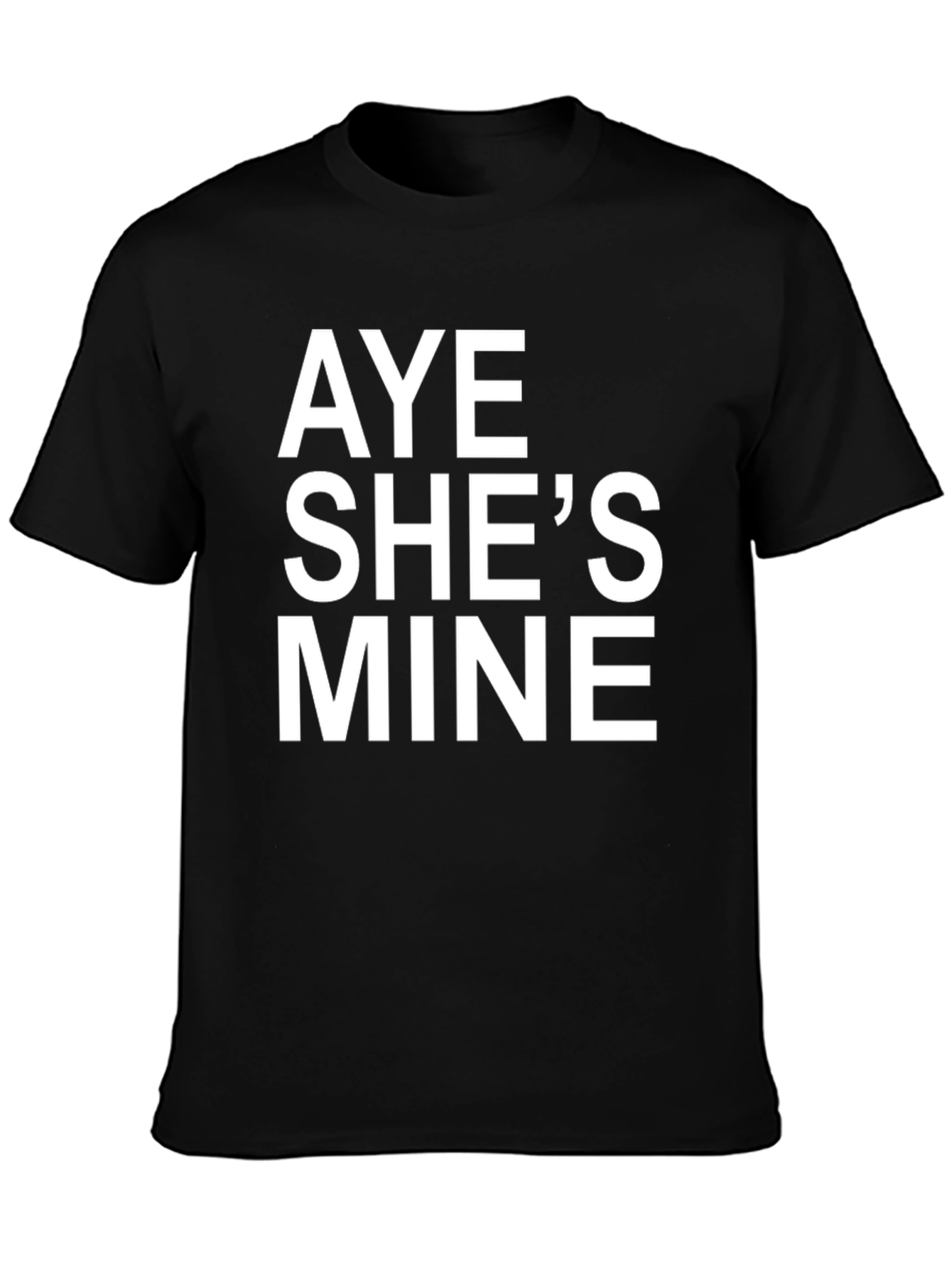 Aye Shes Mine - Novelty Graphic T-Shirt