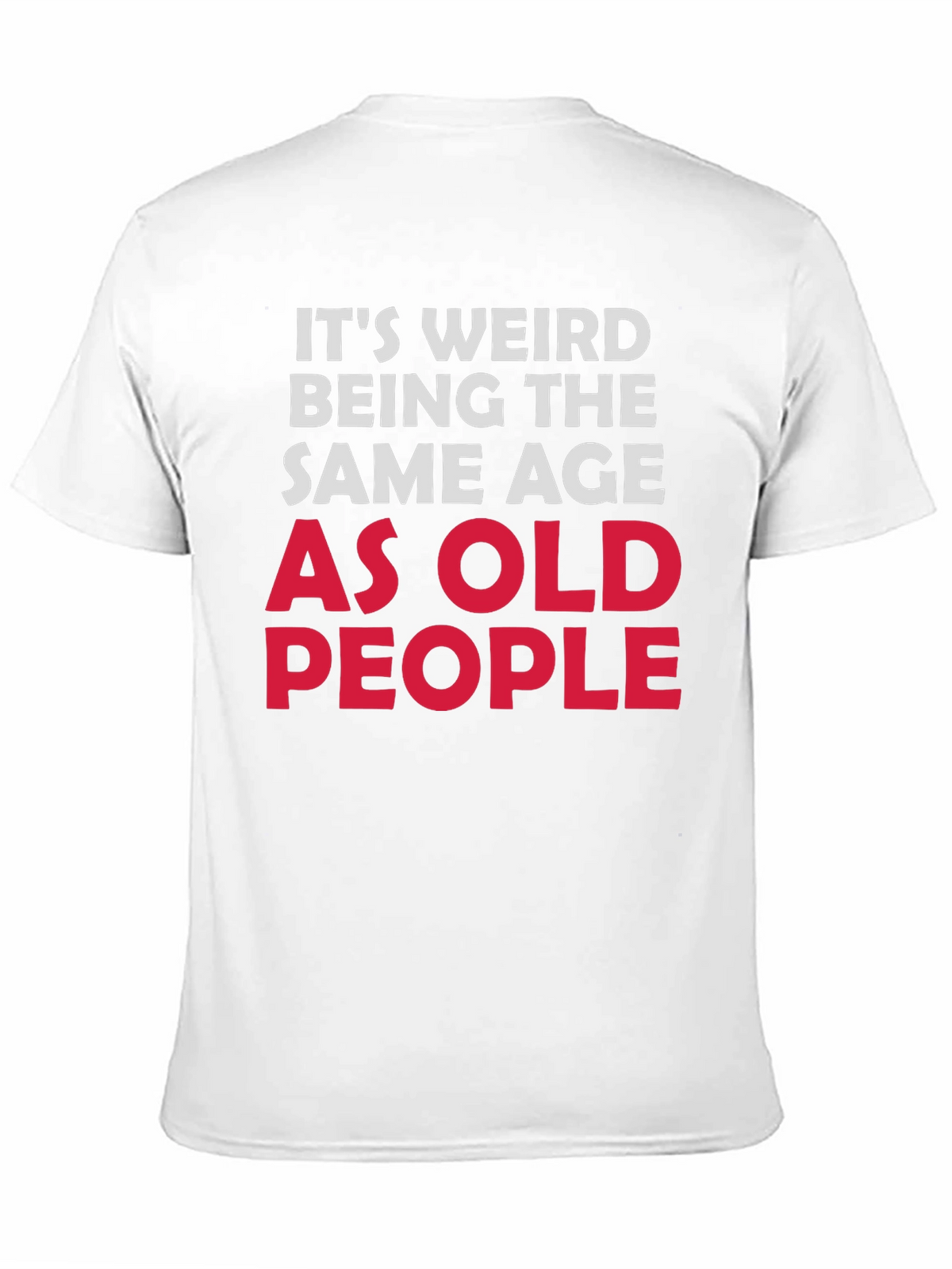 Funny Same Age As Old People Black T-Shirt