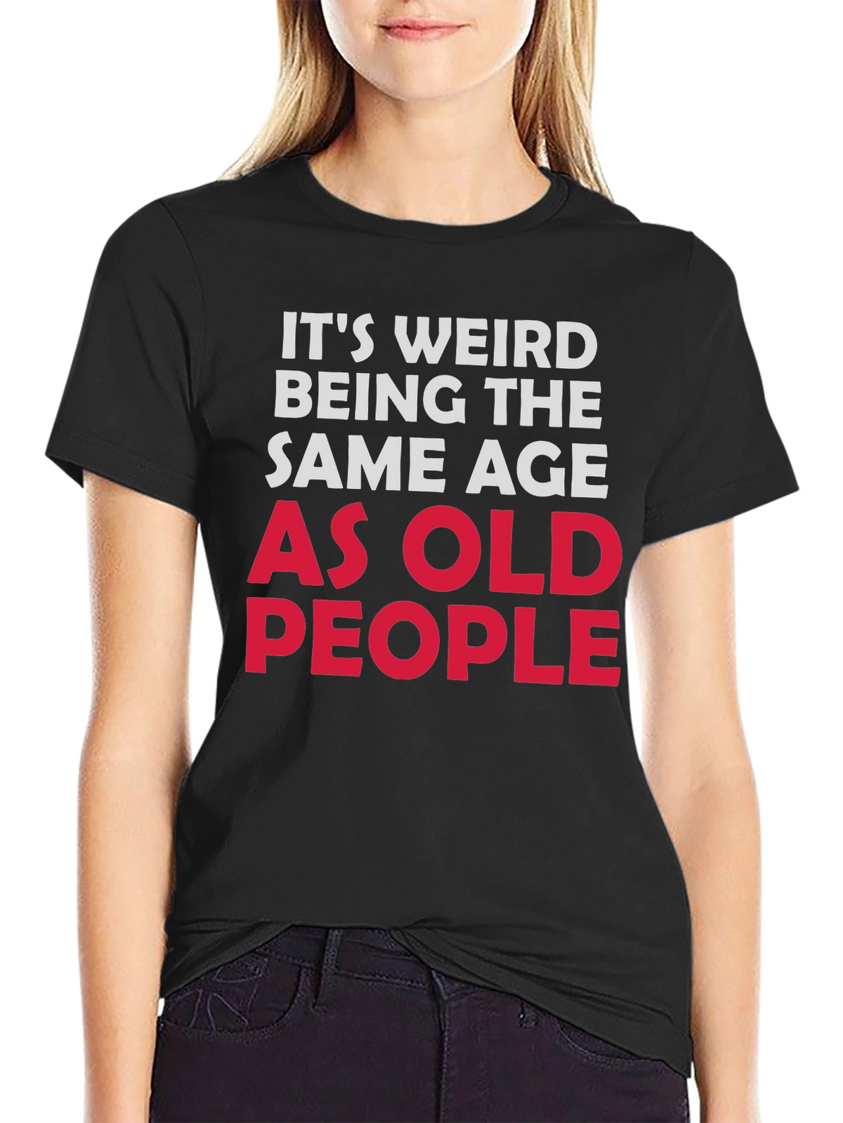 Funny Same Age As Old People Black T-Shirt