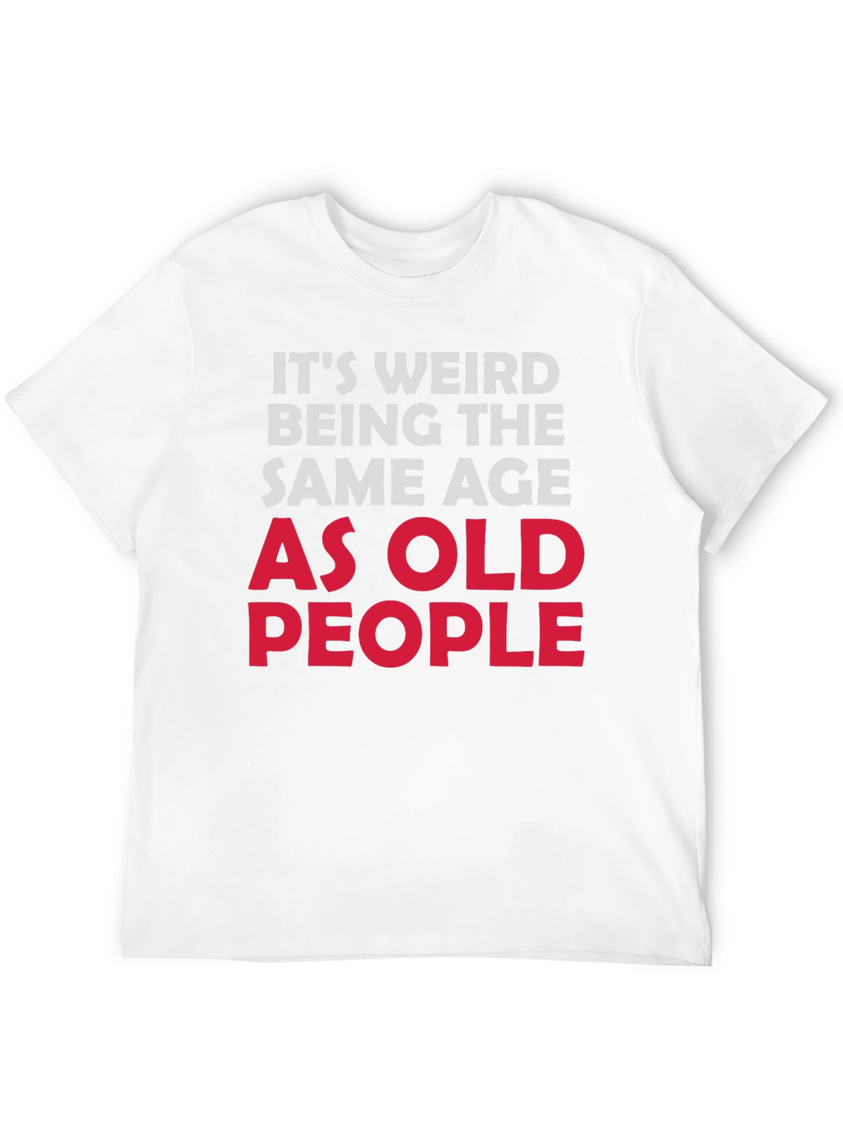 Funny Same Age As Old People Black T-Shirt