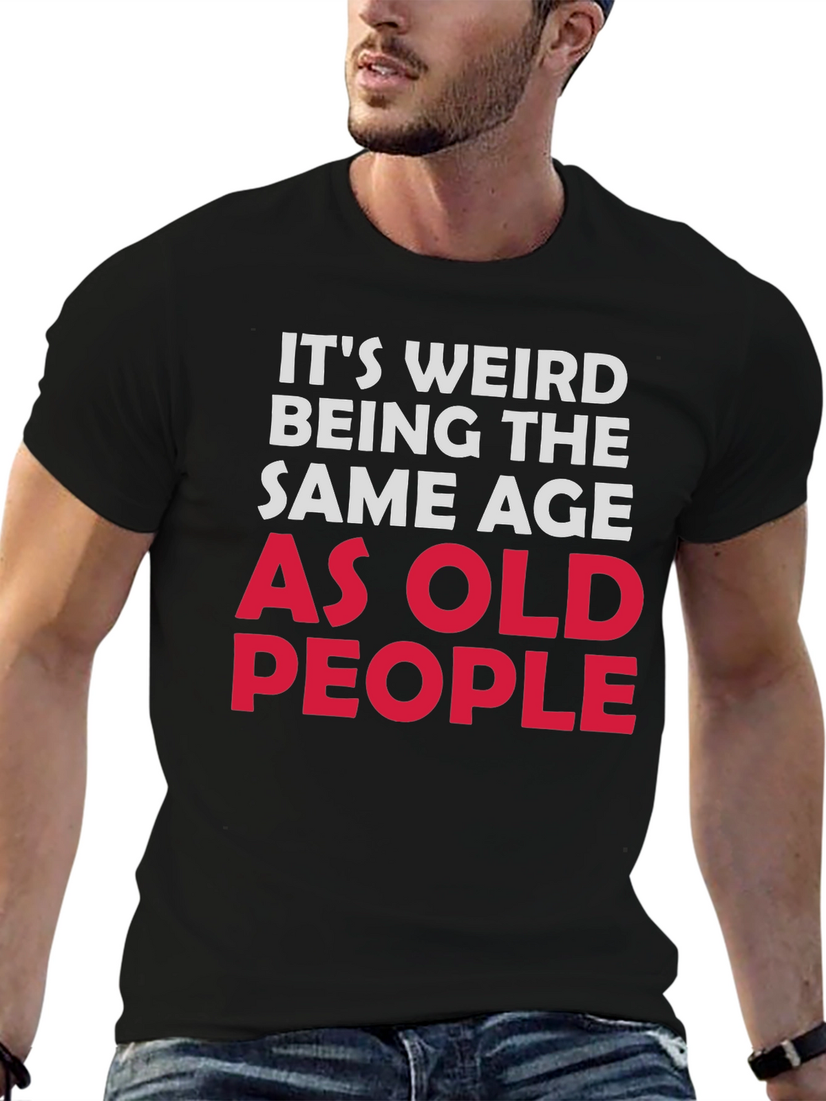 Funny Same Age As Old People Black T-Shirt
