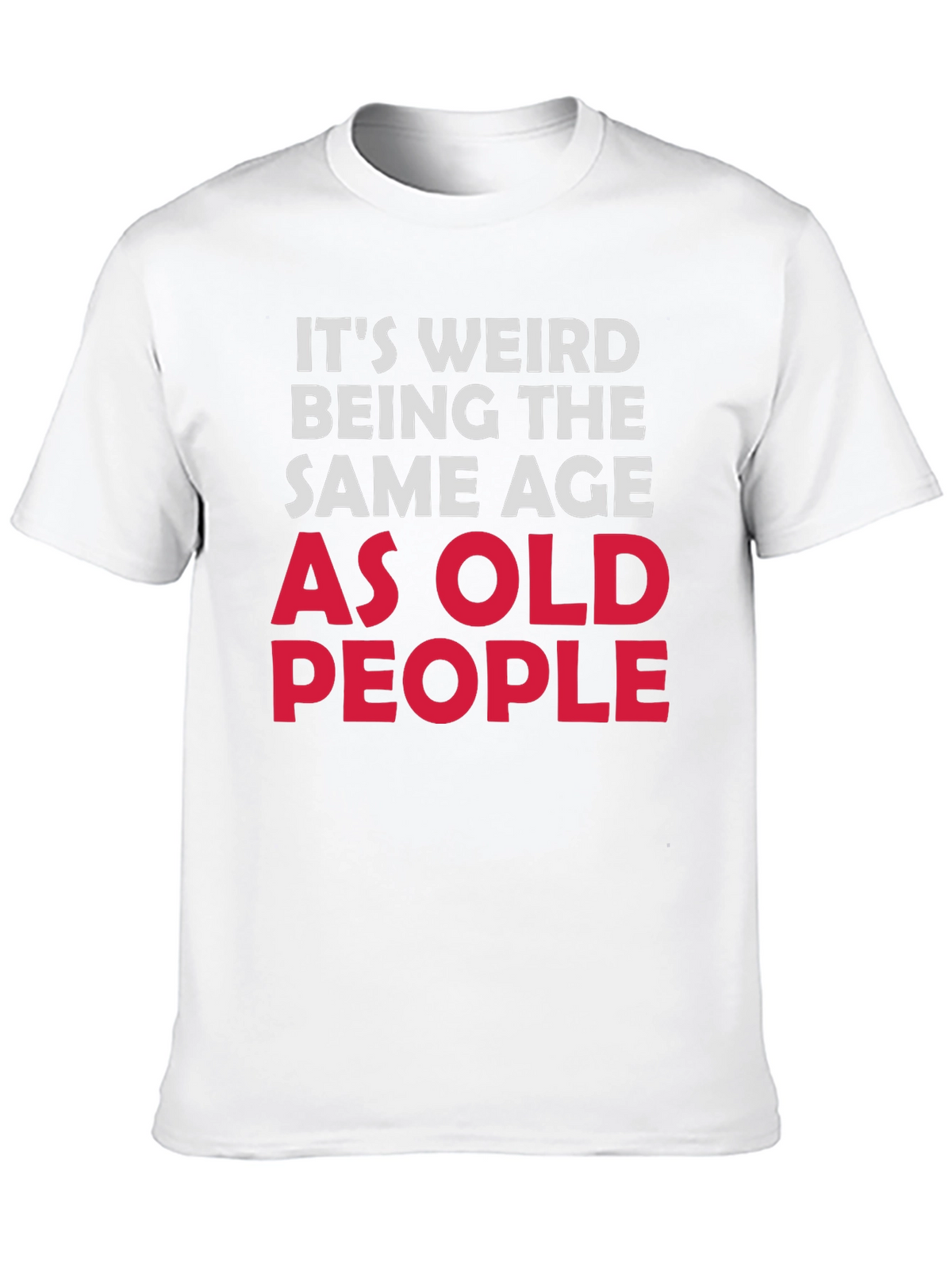 Funny Same Age As Old People Black T-Shirt