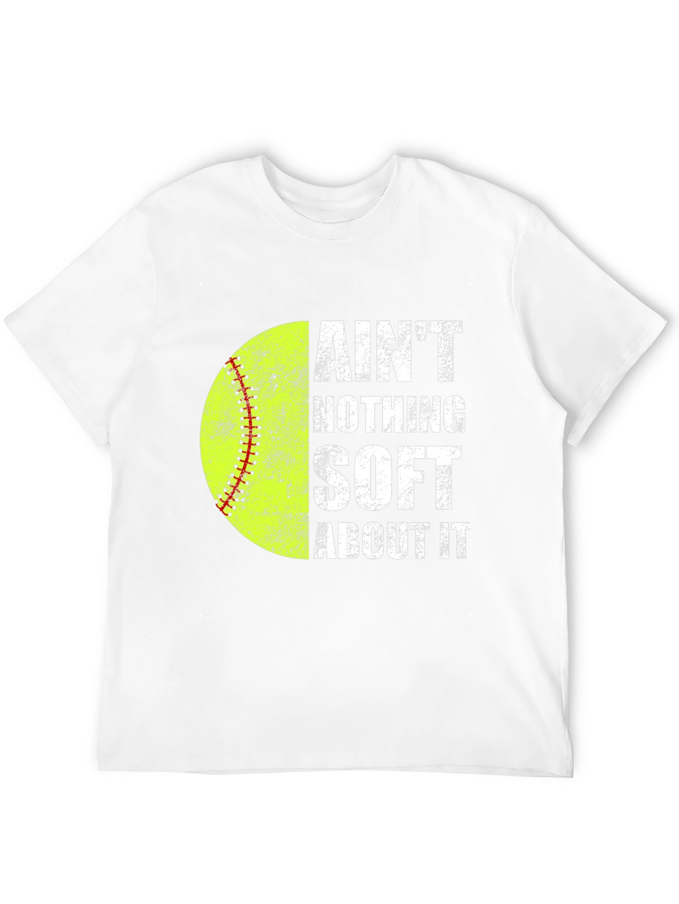 Aint Nothing Soft Softball T-Shirt