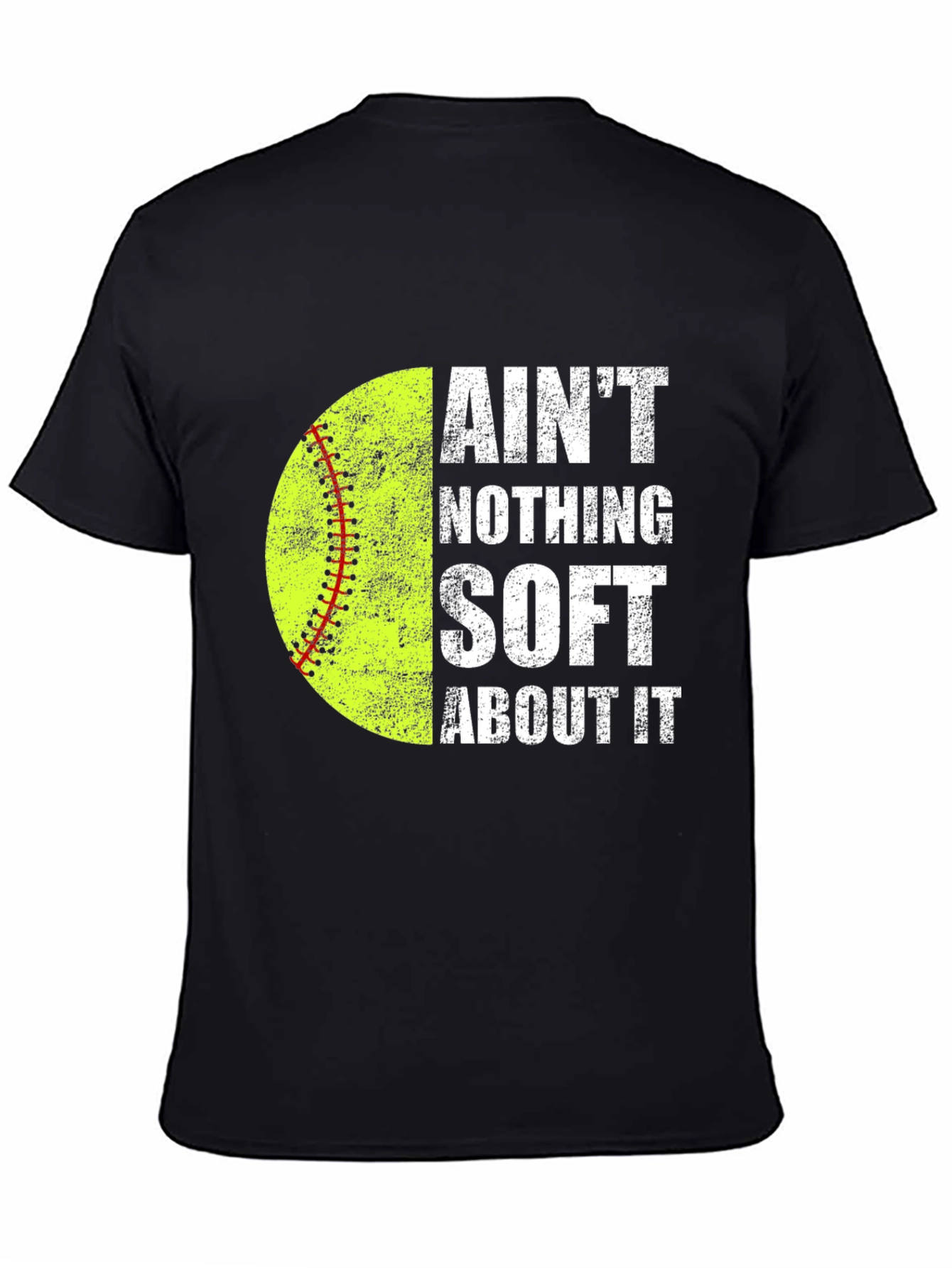 Aint Nothing Soft Softball T-Shirt