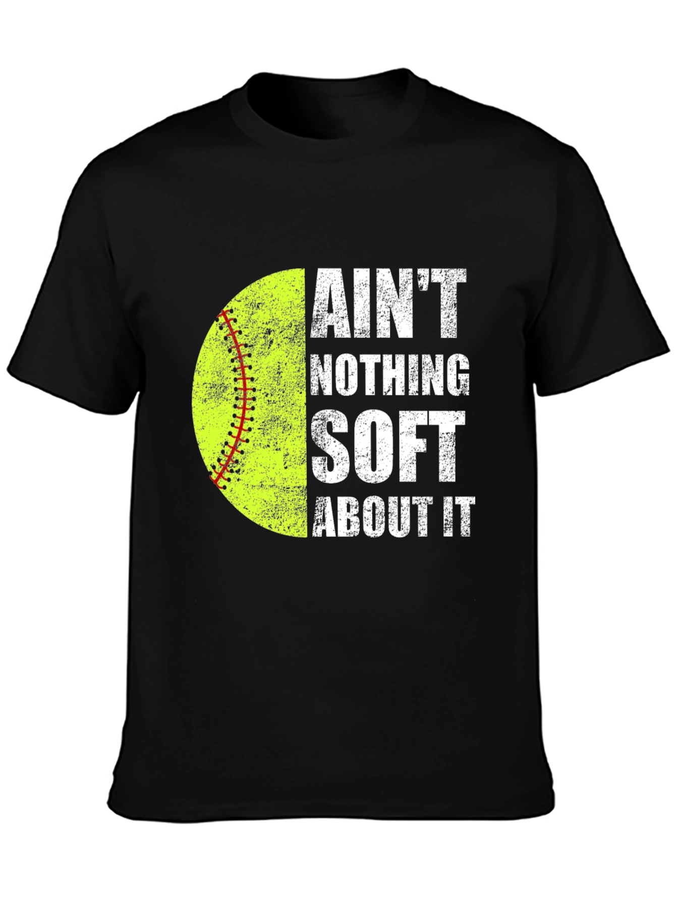 Aint Nothing Soft Softball T-Shirt
