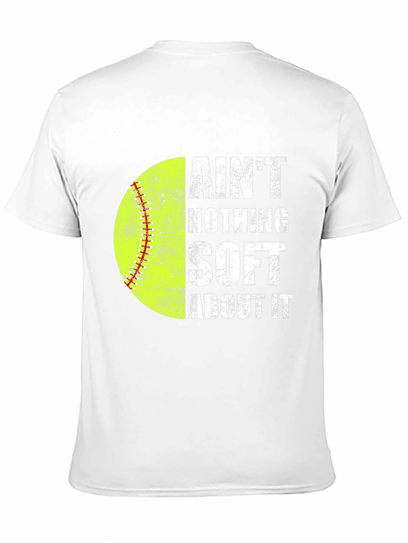 Aint Nothing Soft Softball T-Shirt