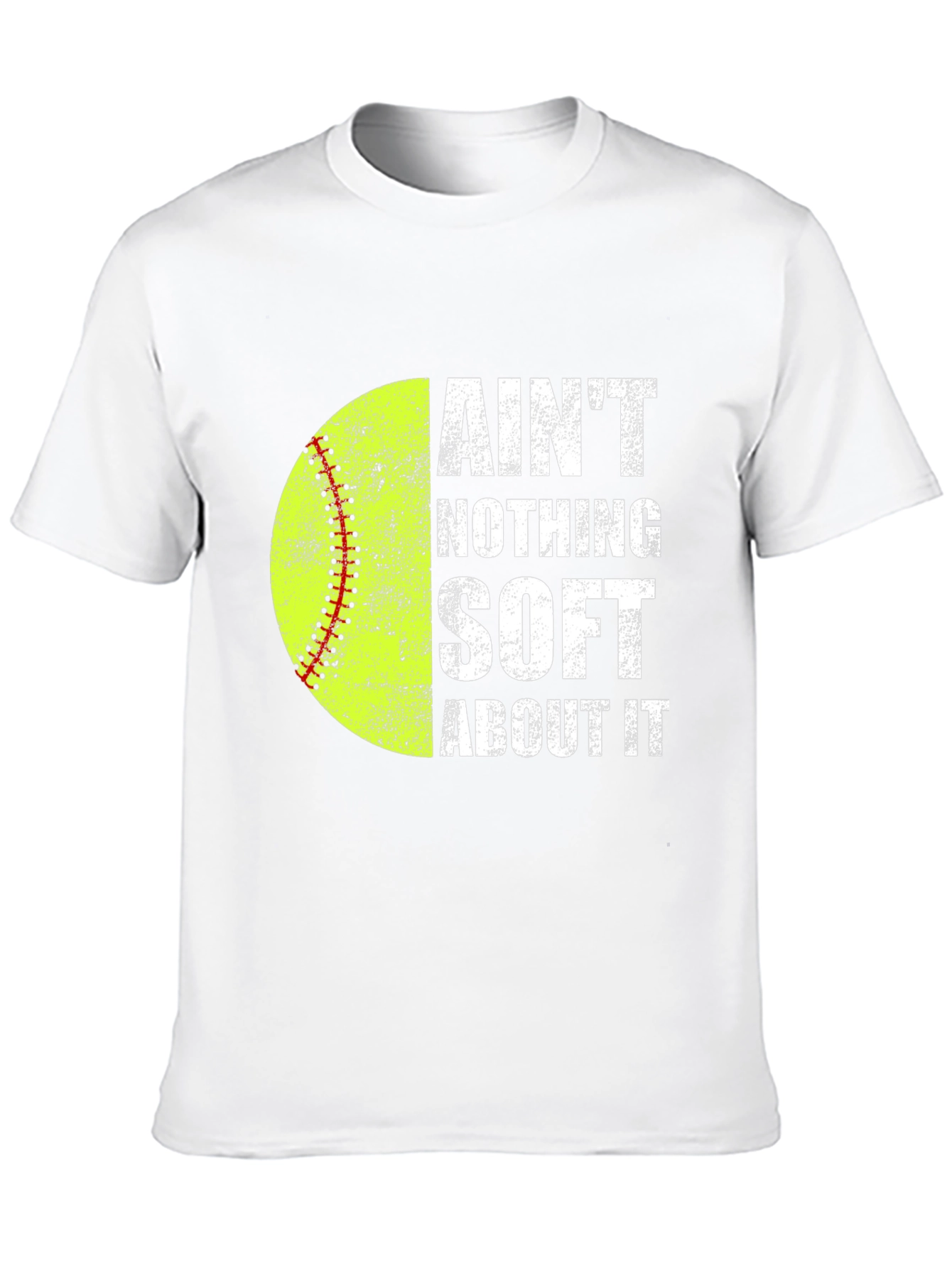 Aint Nothing Soft Softball T-Shirt