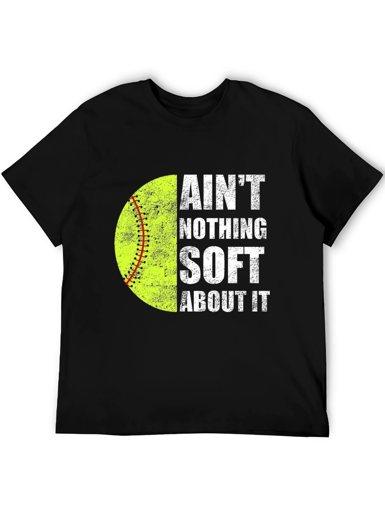Aint Nothing Soft Softball T-Shirt