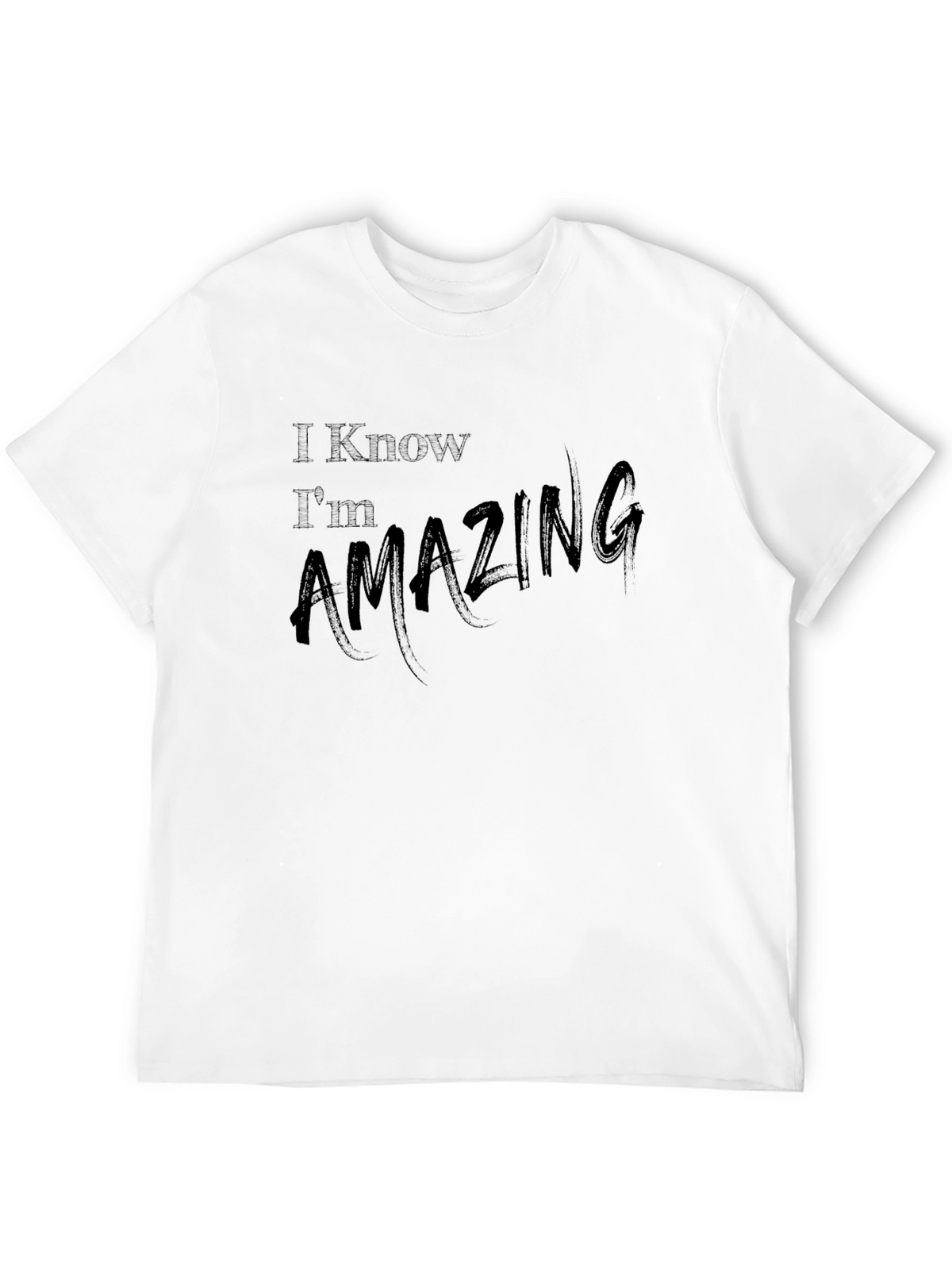 I Know Im Amazing Black Graphic T-Shirt