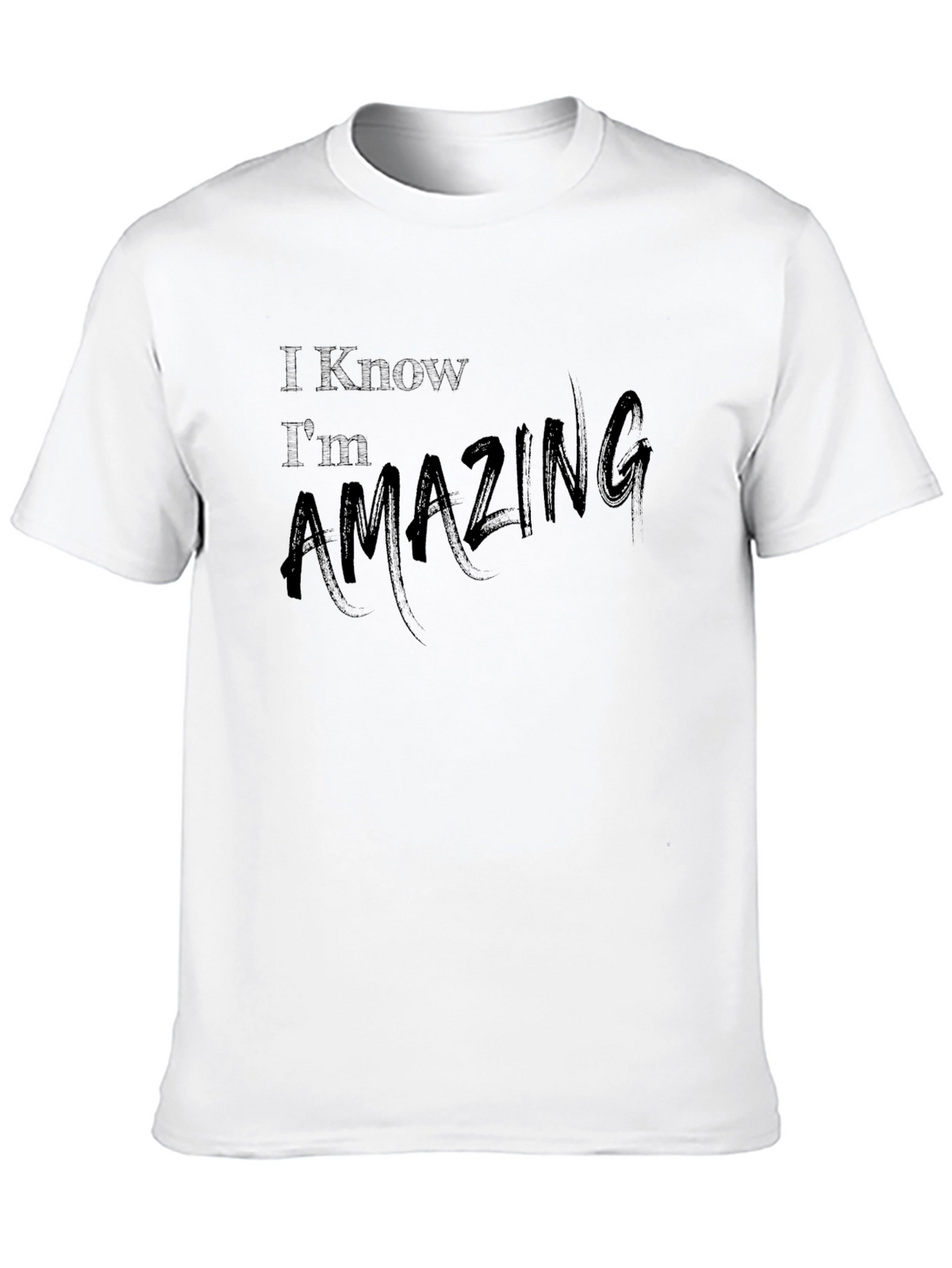 I Know Im Amazing Black Graphic T-Shirt