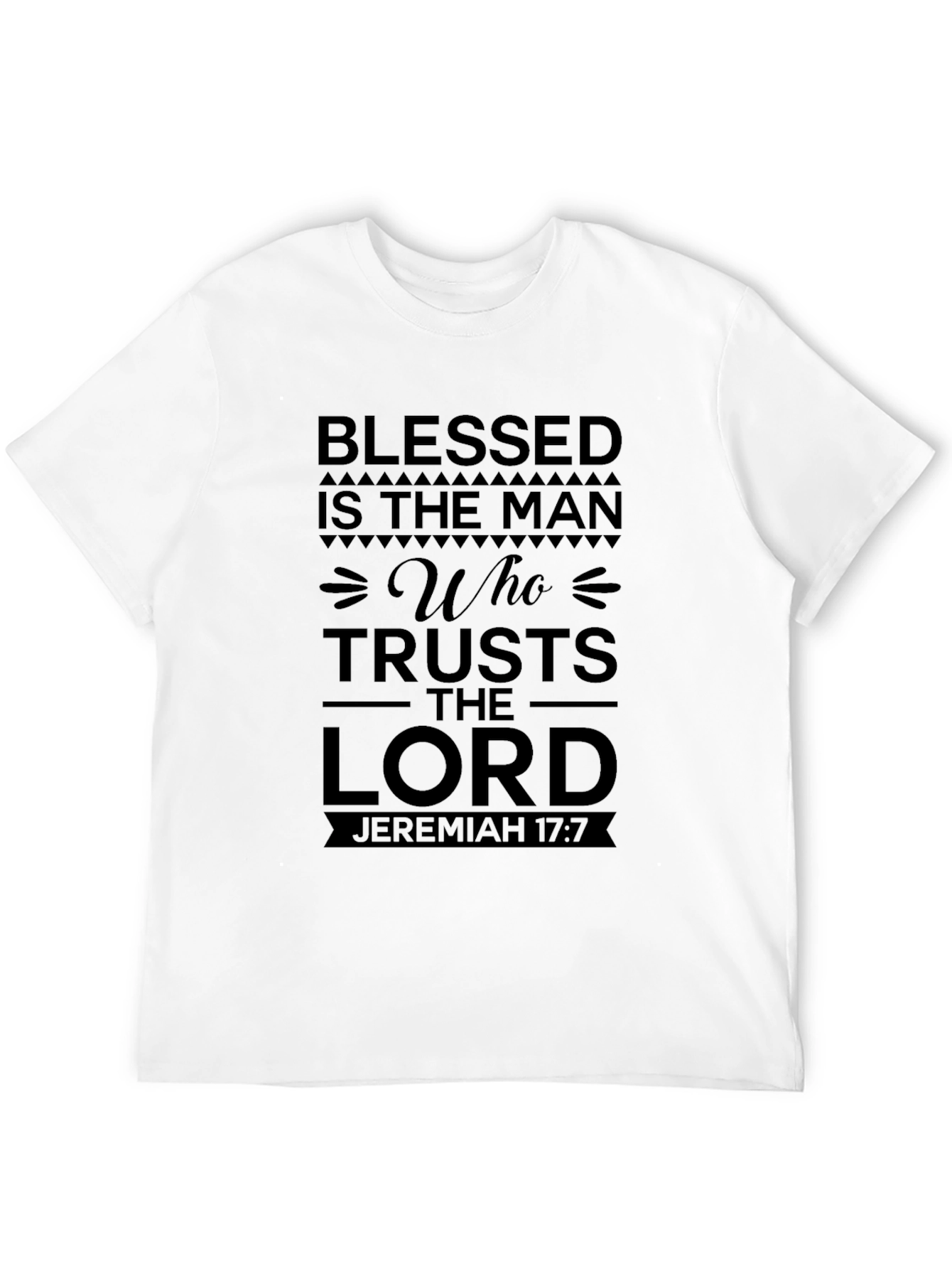 Blessed Man T-Shirt - Jeremiah 17:7 Christian Apparel