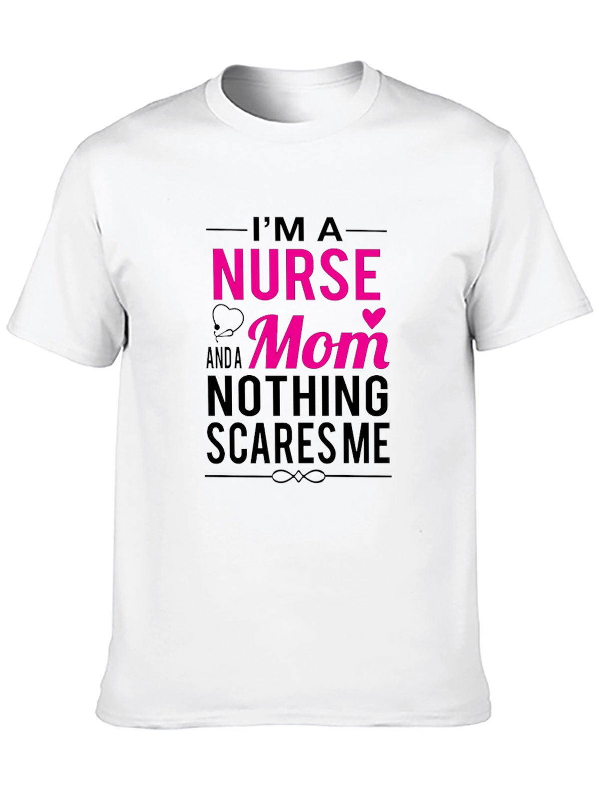 Im a Nurse and a Mom T-Shirt