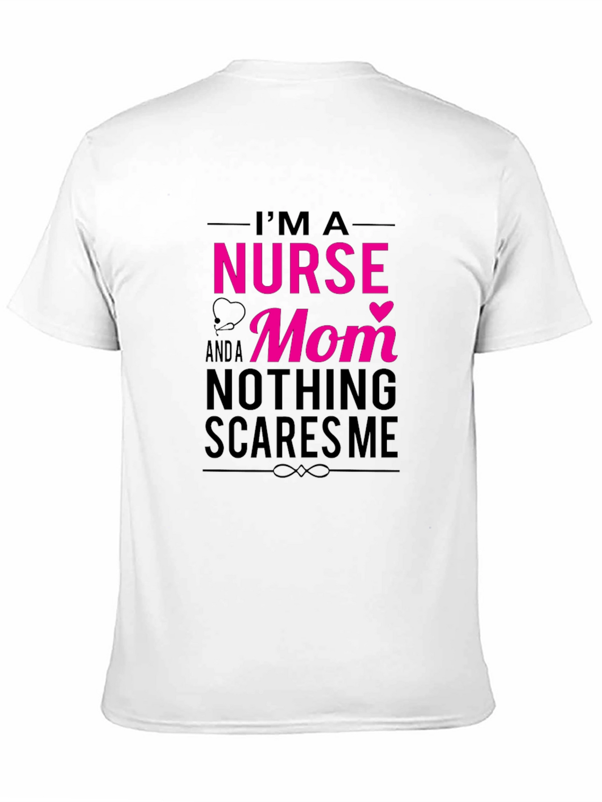 Im a Nurse and a Mom T-Shirt