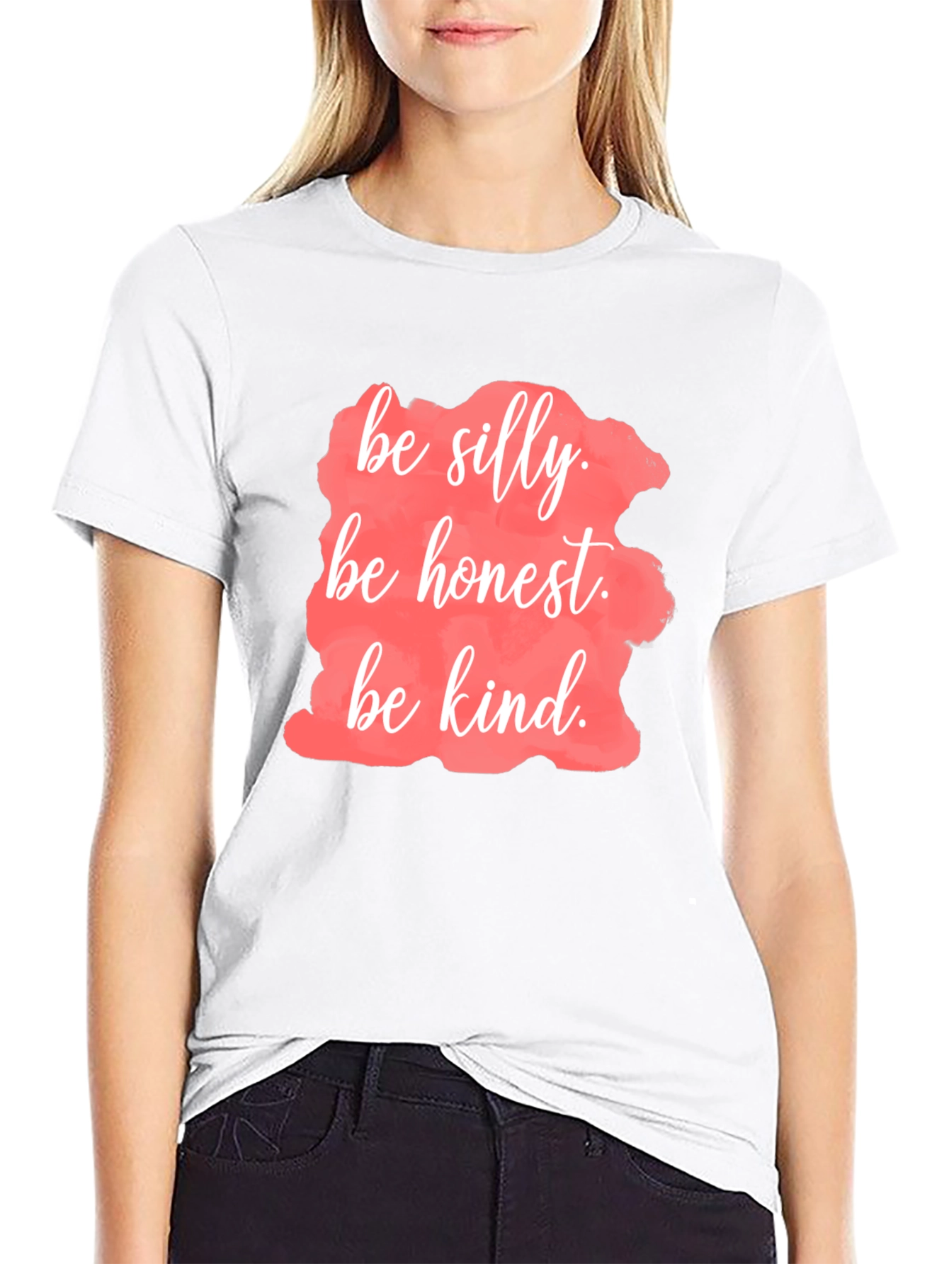 Be Silly Honest Kind T-Shirt