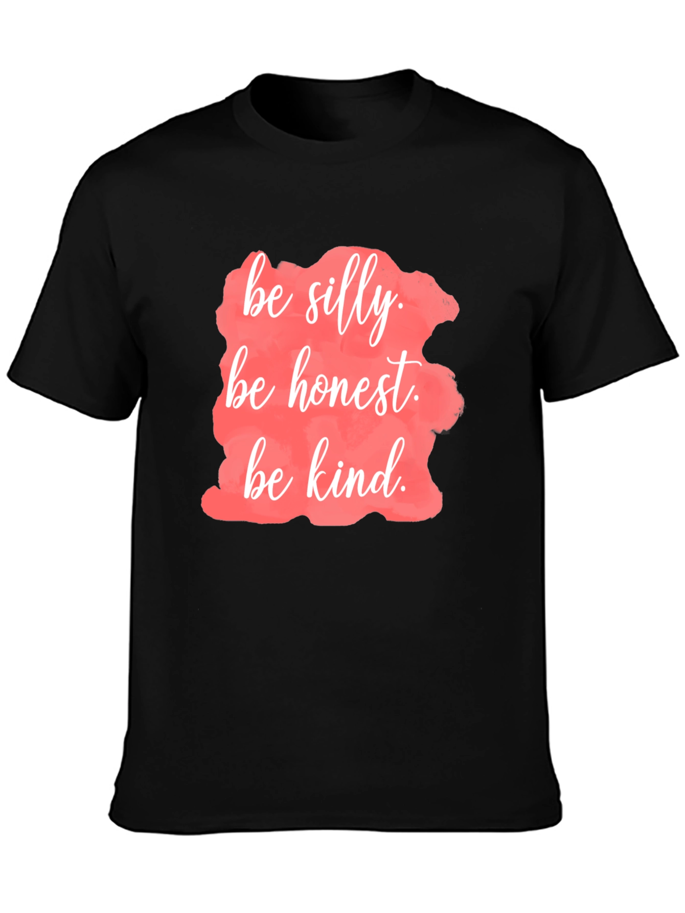Be Silly Honest Kind T-Shirt