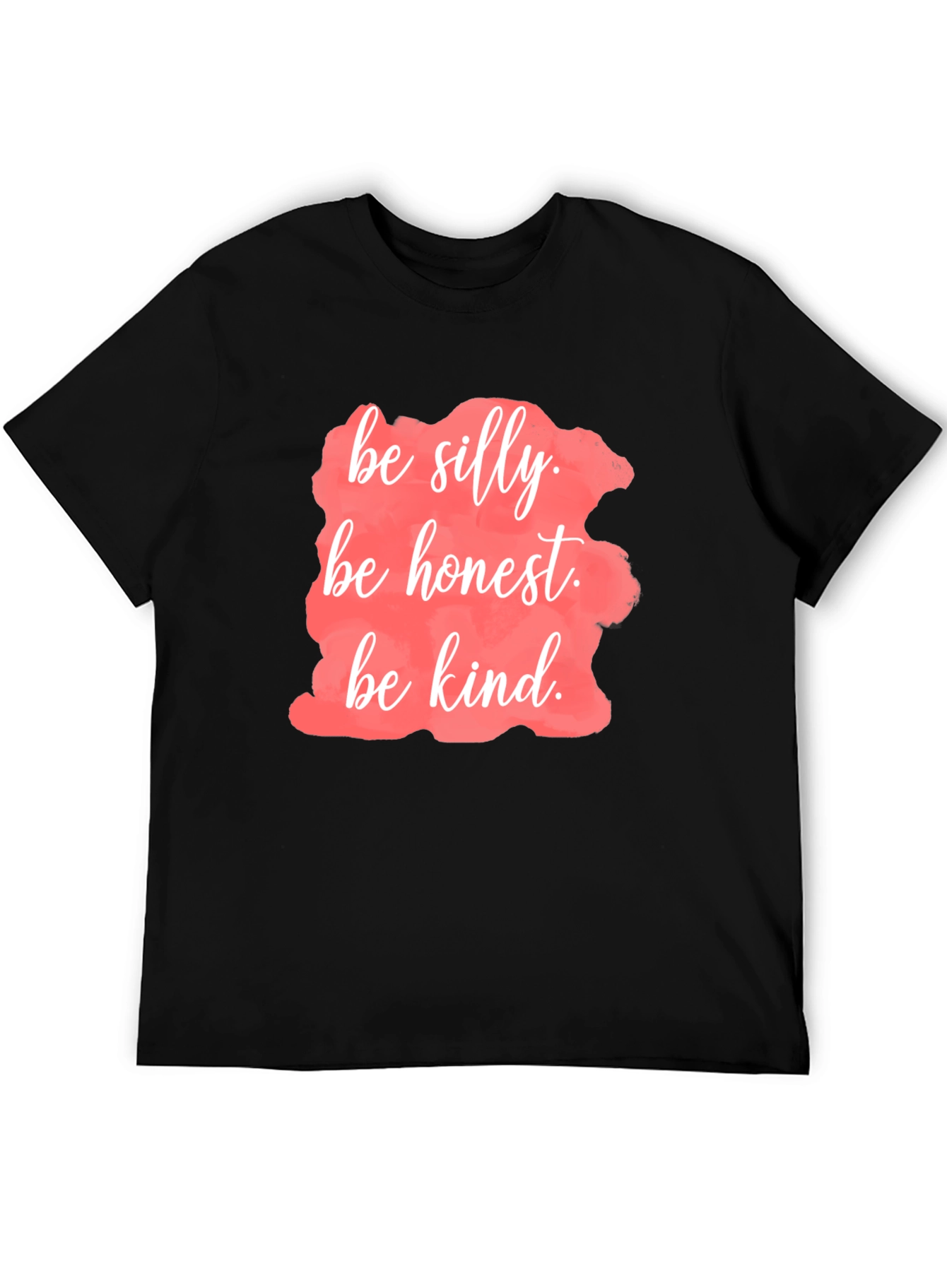 Be Silly Honest Kind T-Shirt