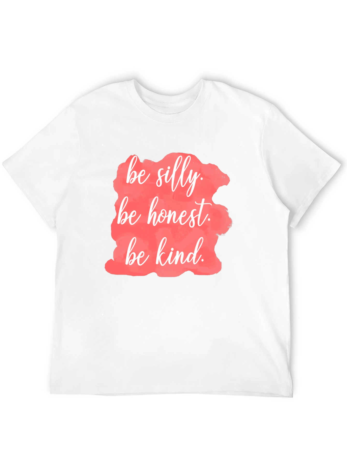Be Silly Honest Kind T-Shirt