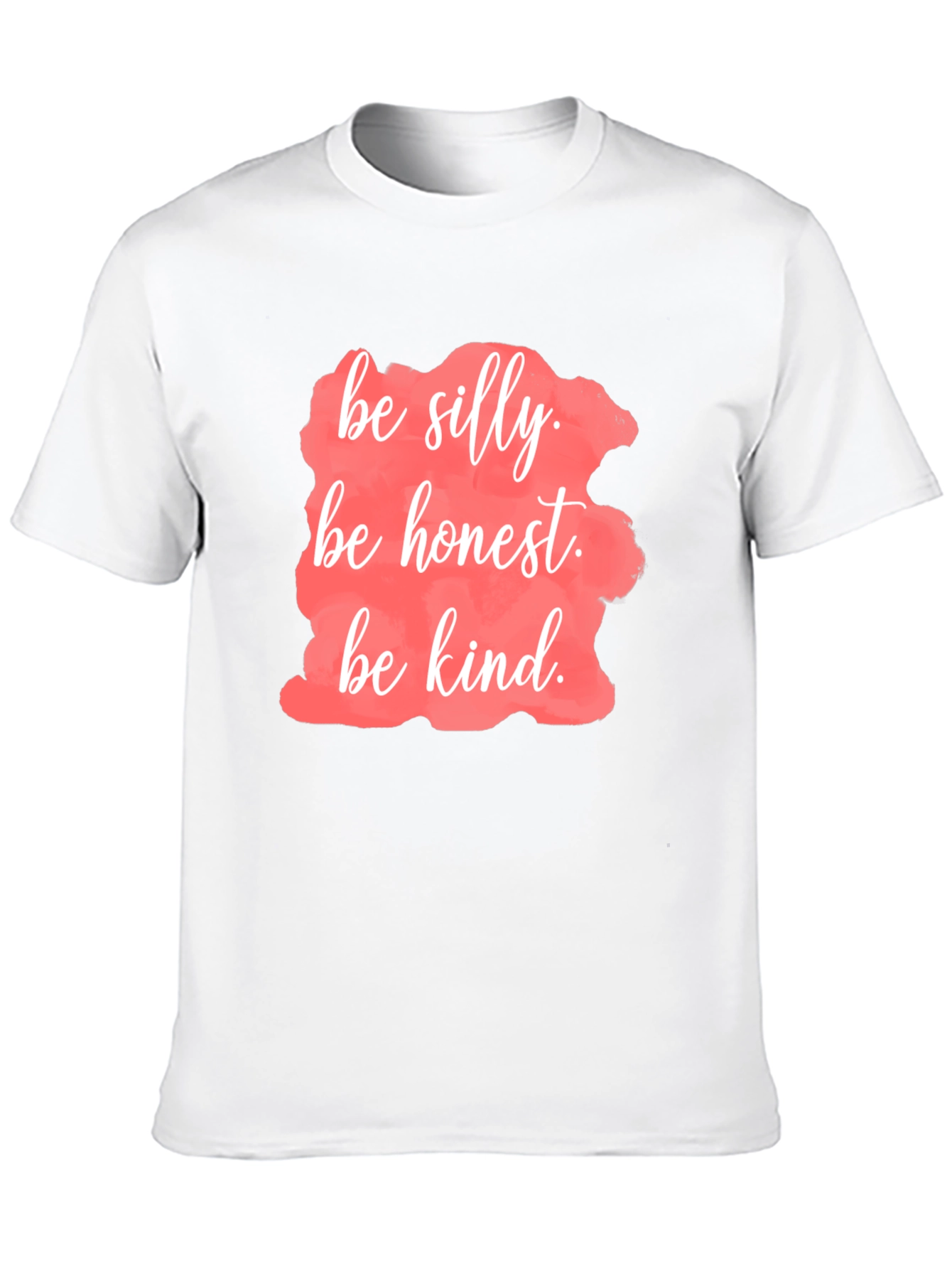 Be Silly Honest Kind T-Shirt