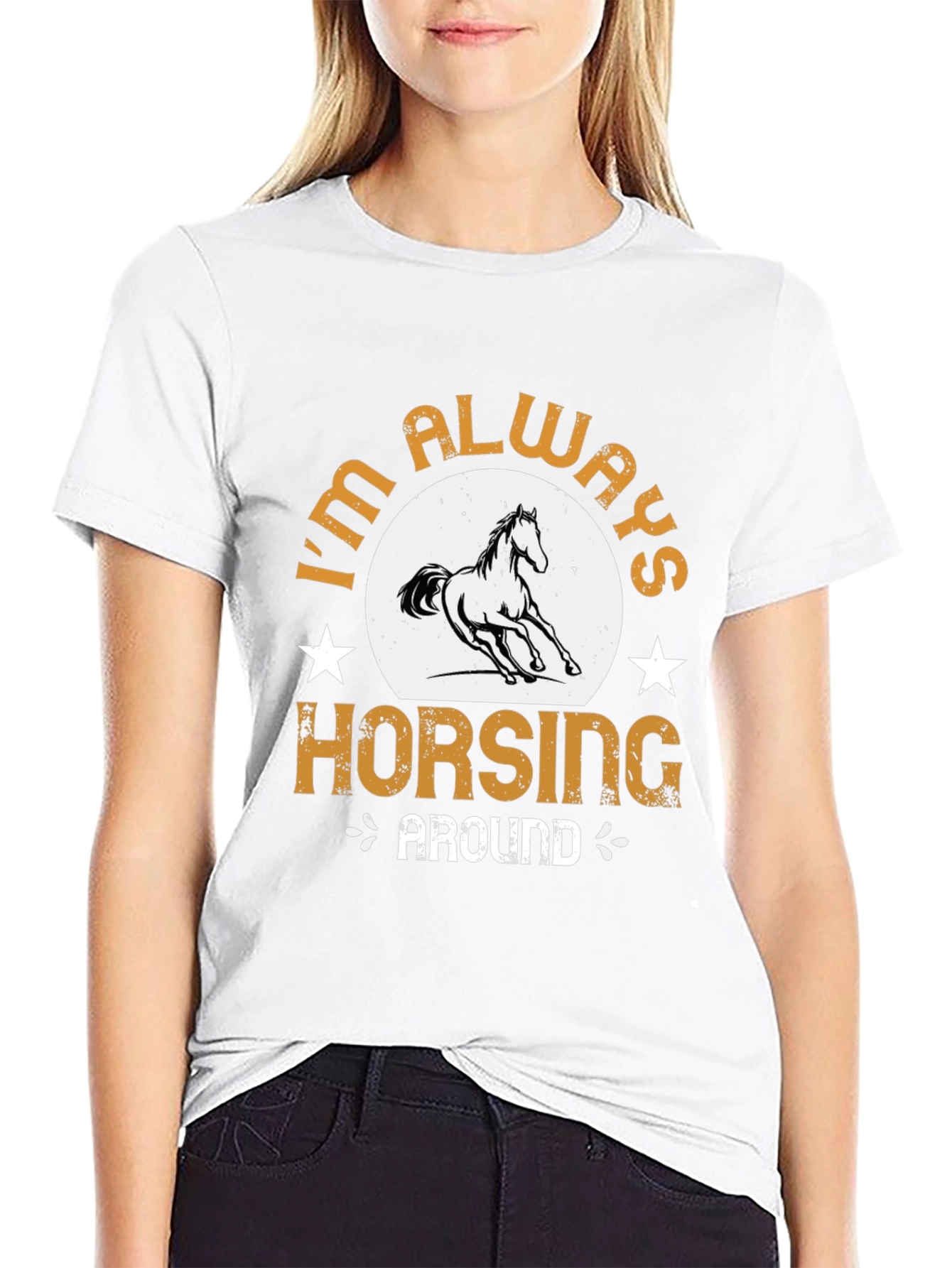 Im Always Horsing Around Graphic T-Shirt