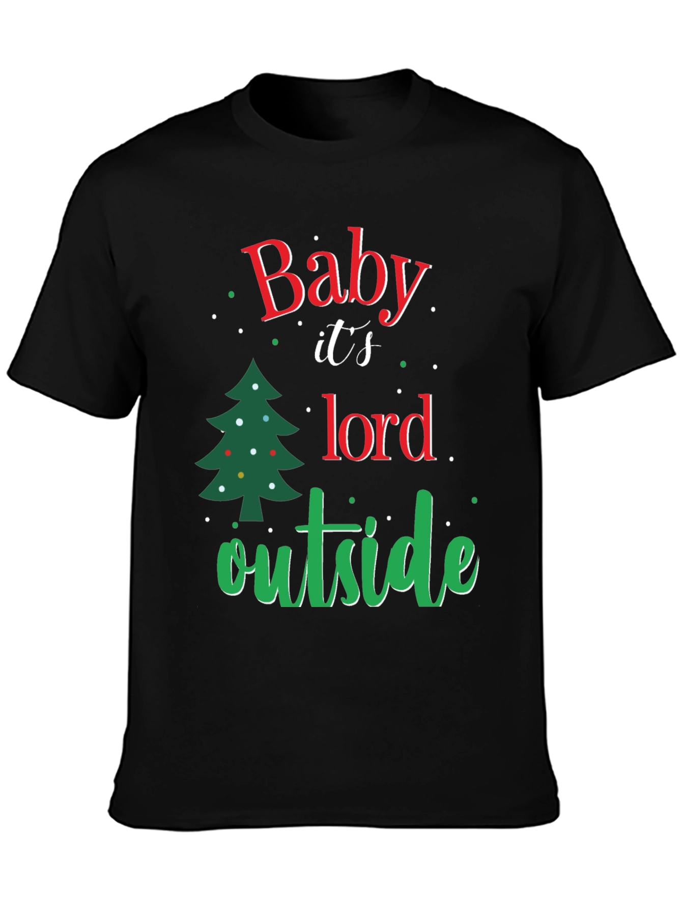 Baby Its Cold Outside Christmas T-Shirt