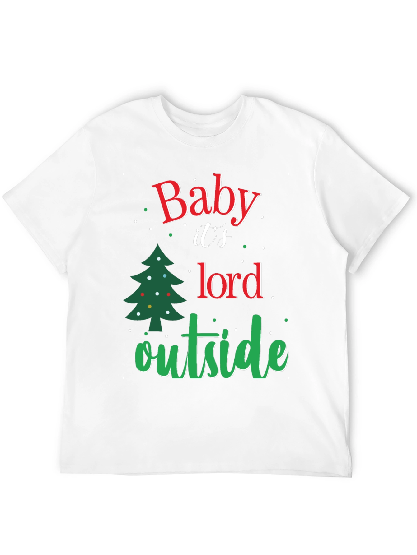 Baby Its Cold Outside Christmas T-Shirt