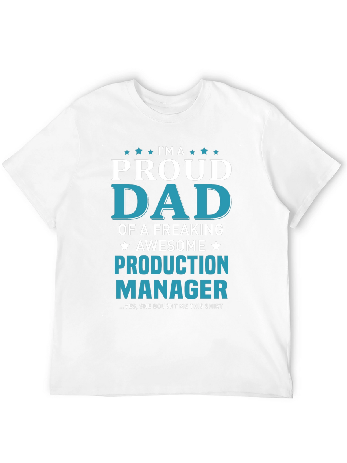 Proud Dad Production Manager Graphic Tee