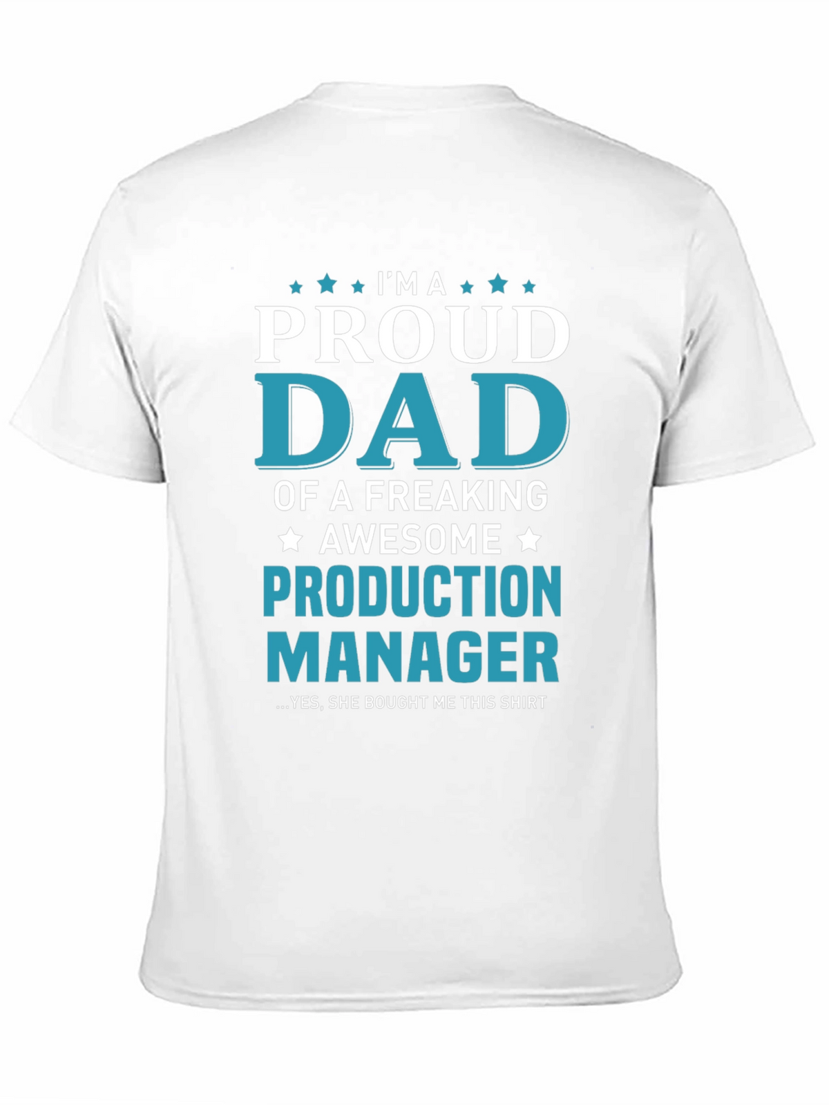 Proud Dad Production Manager Graphic Tee