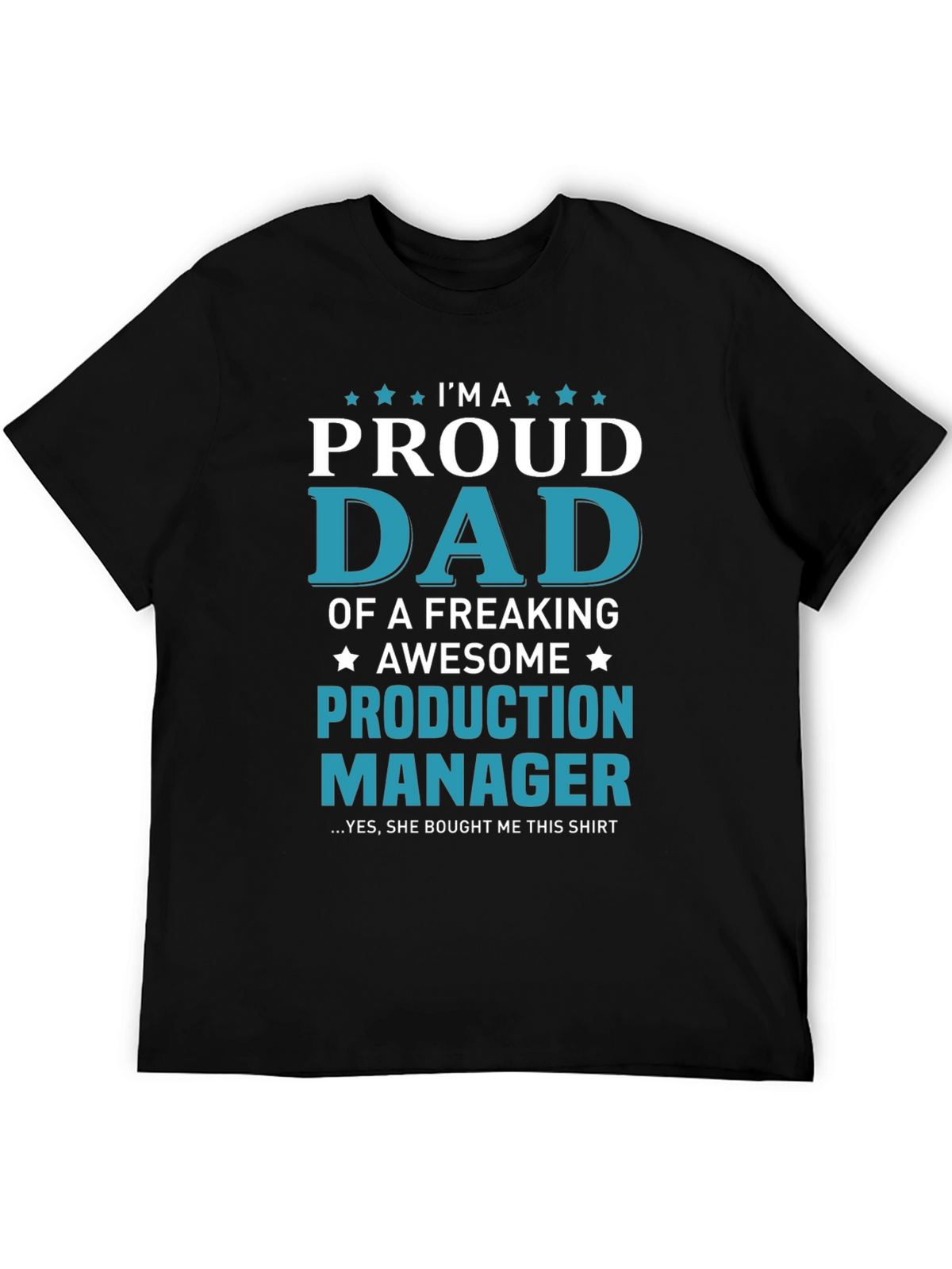 Proud Dad Production Manager Graphic Tee