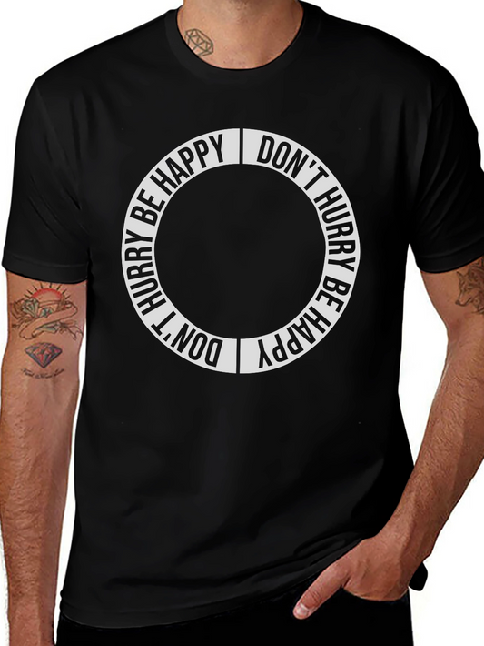Dont Hurry Be Happy Graphic Tee
