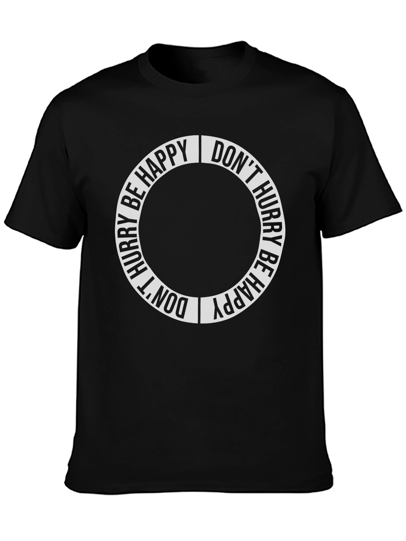 Dont Hurry Be Happy Graphic Tee