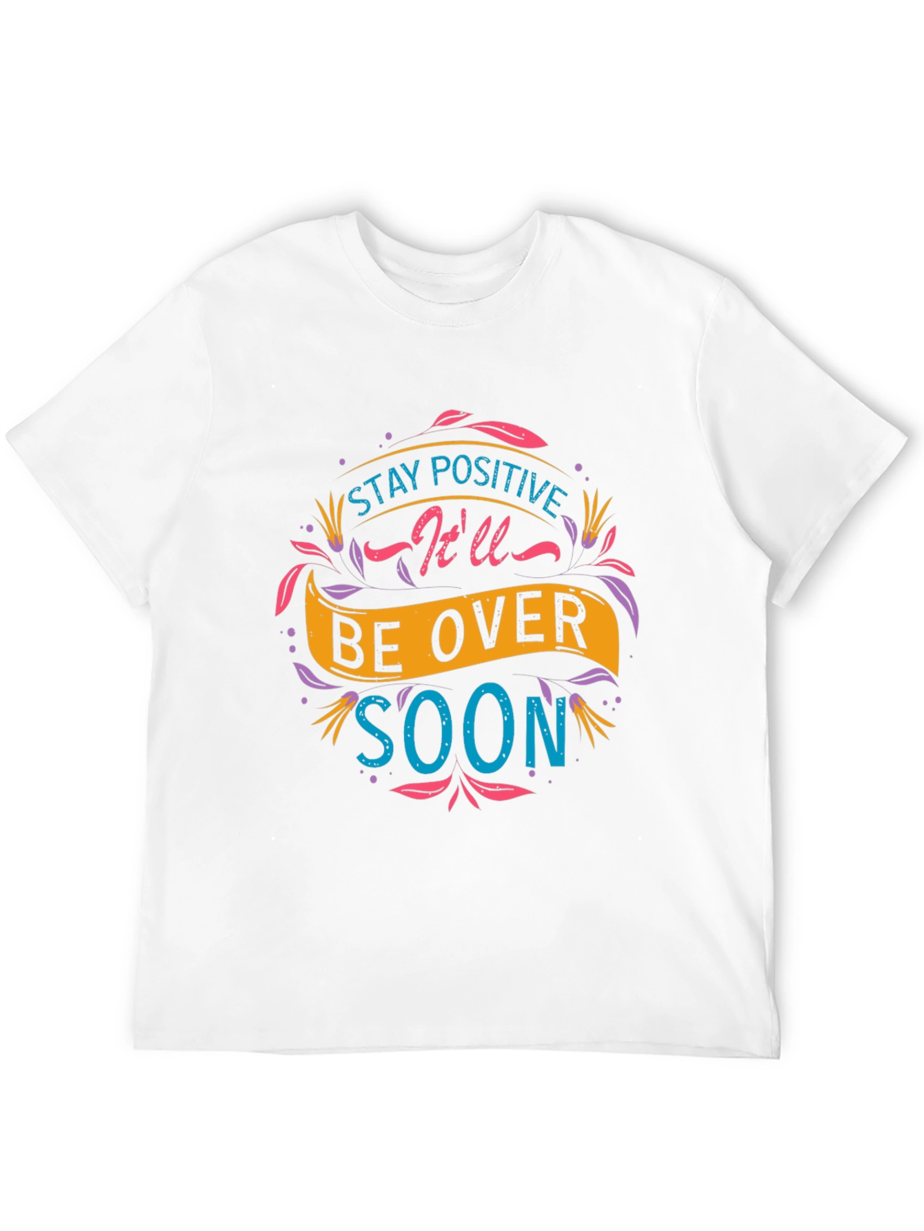 Stay Positive T-Shirt - Inspirational Graphic Tee