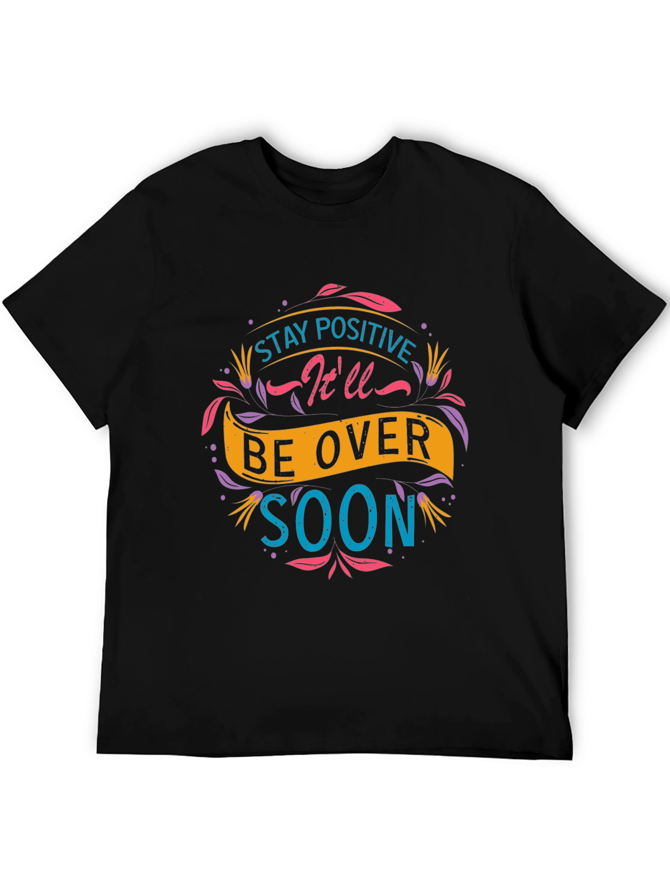 Stay Positive T-Shirt - Inspirational Graphic Tee