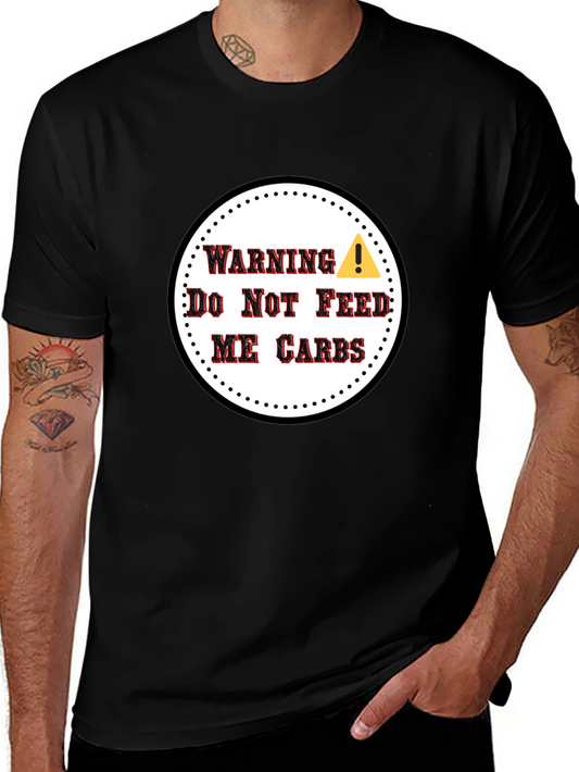Warning! Do Not Feed Me Carbs T-Shirt - Funny Diet Tee