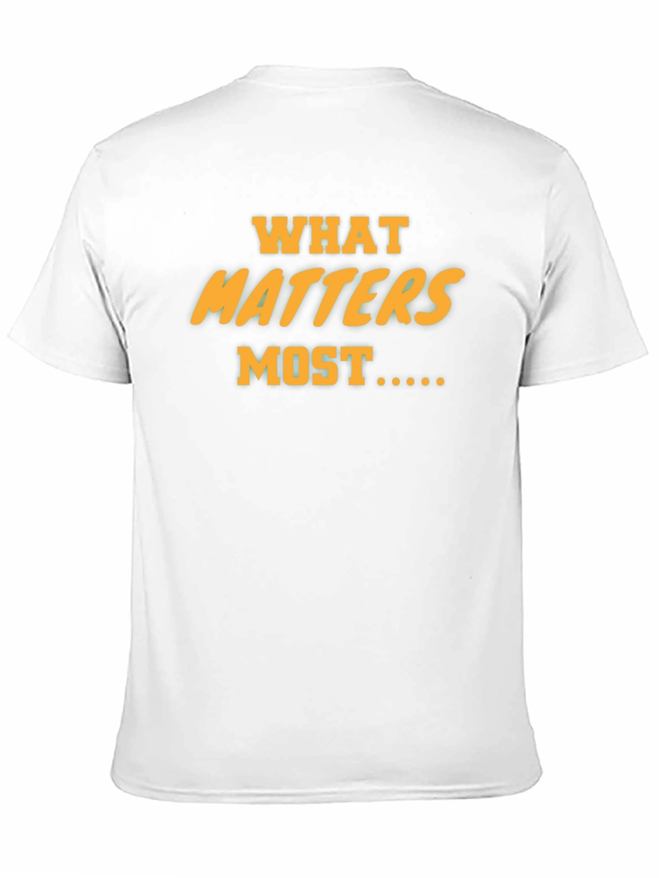 What Matters Most Graphic Tee